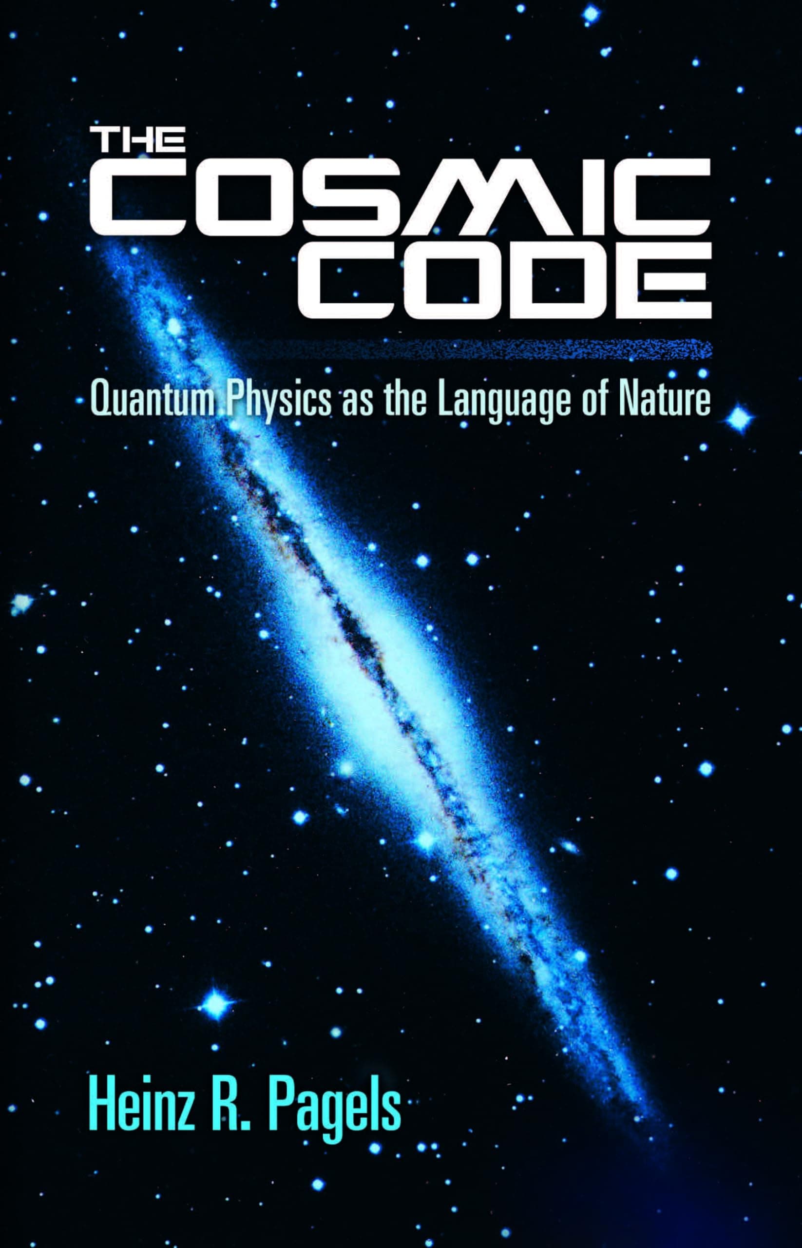 The Cosmic Code: Quantum Physics as the Language of Nature