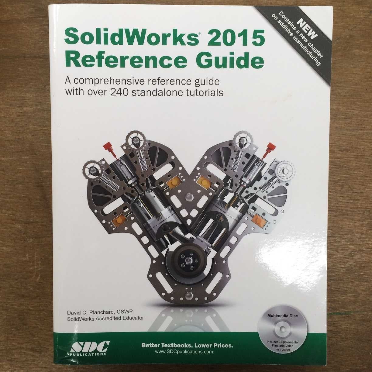 SolidWorks 2015 Reference Guide: A Comprehensive Reference Guide With over 240 Standalone Tutorials