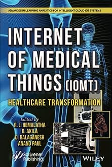 The Internet of Medical Things (IoMT): Healthcare Transformation (Advances in Learning Analytics for Intelligent Cloud-IoT Systems) Hardcover – 11 Mar. 2022