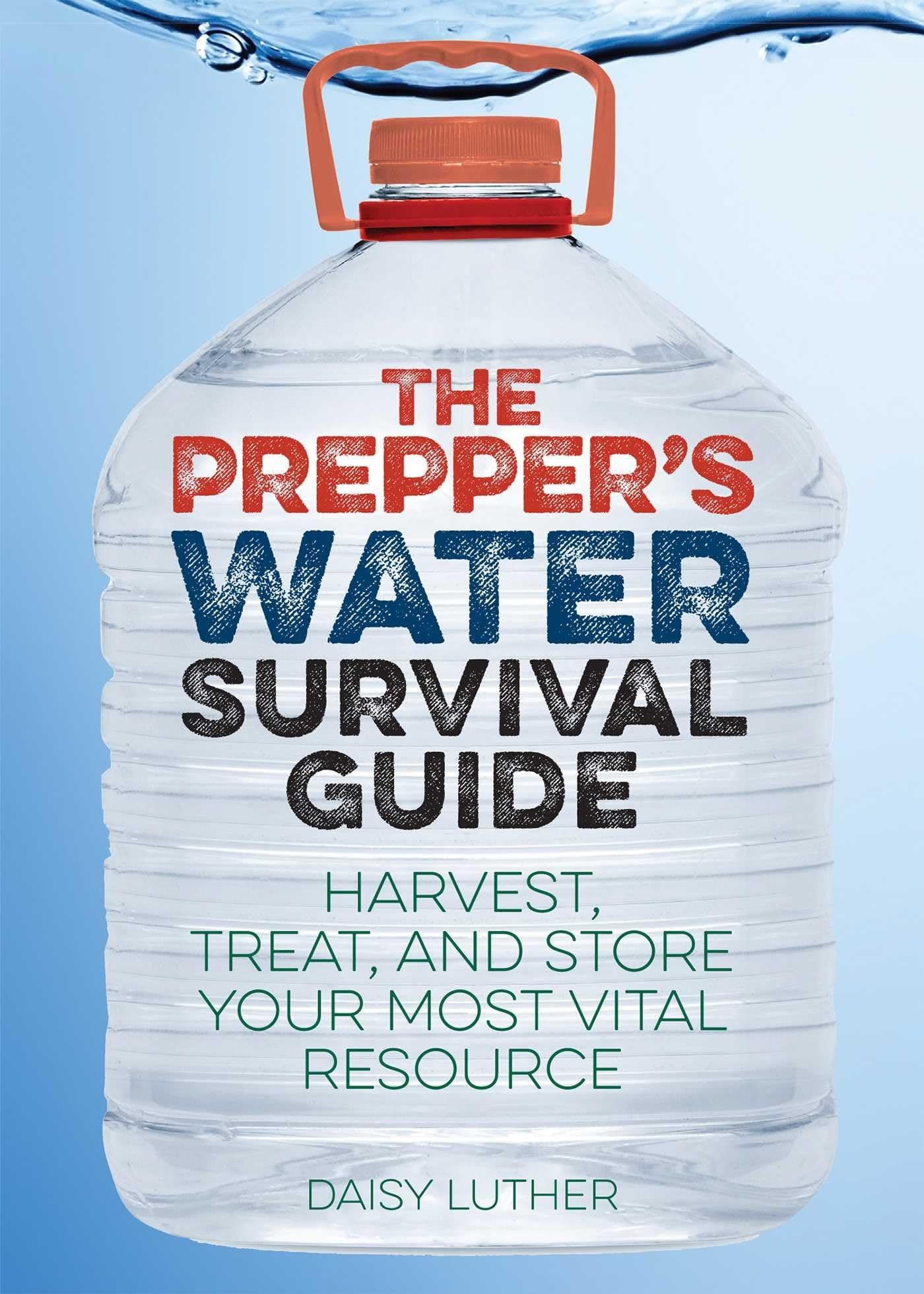 The Prepper’s Water Survival Guide