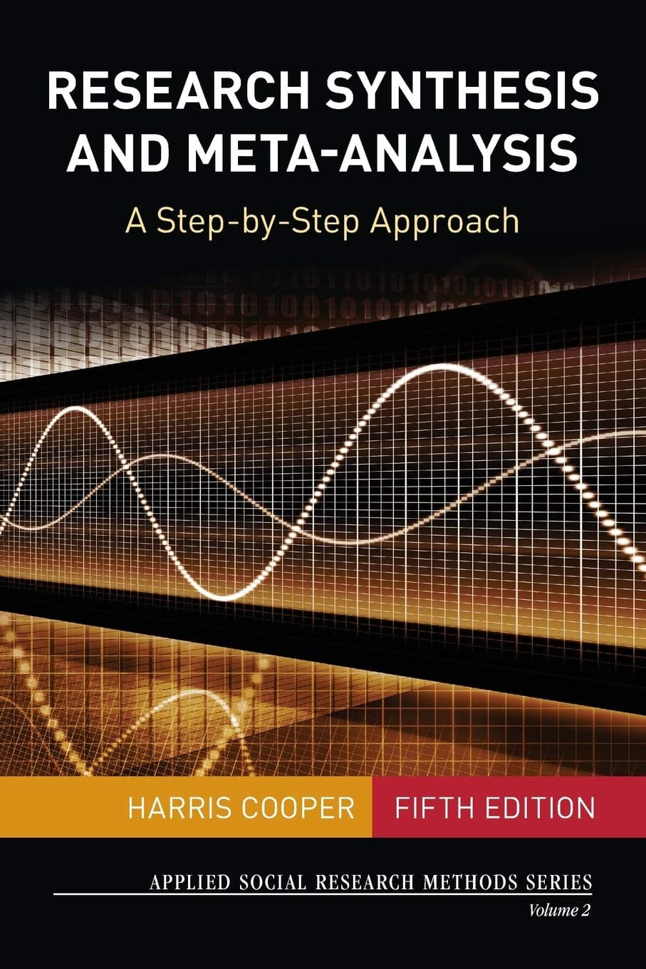 Research Synthesis and Meta-Analysis: A Step-by-Step Approach: 2 (Applied Social Research Methods)