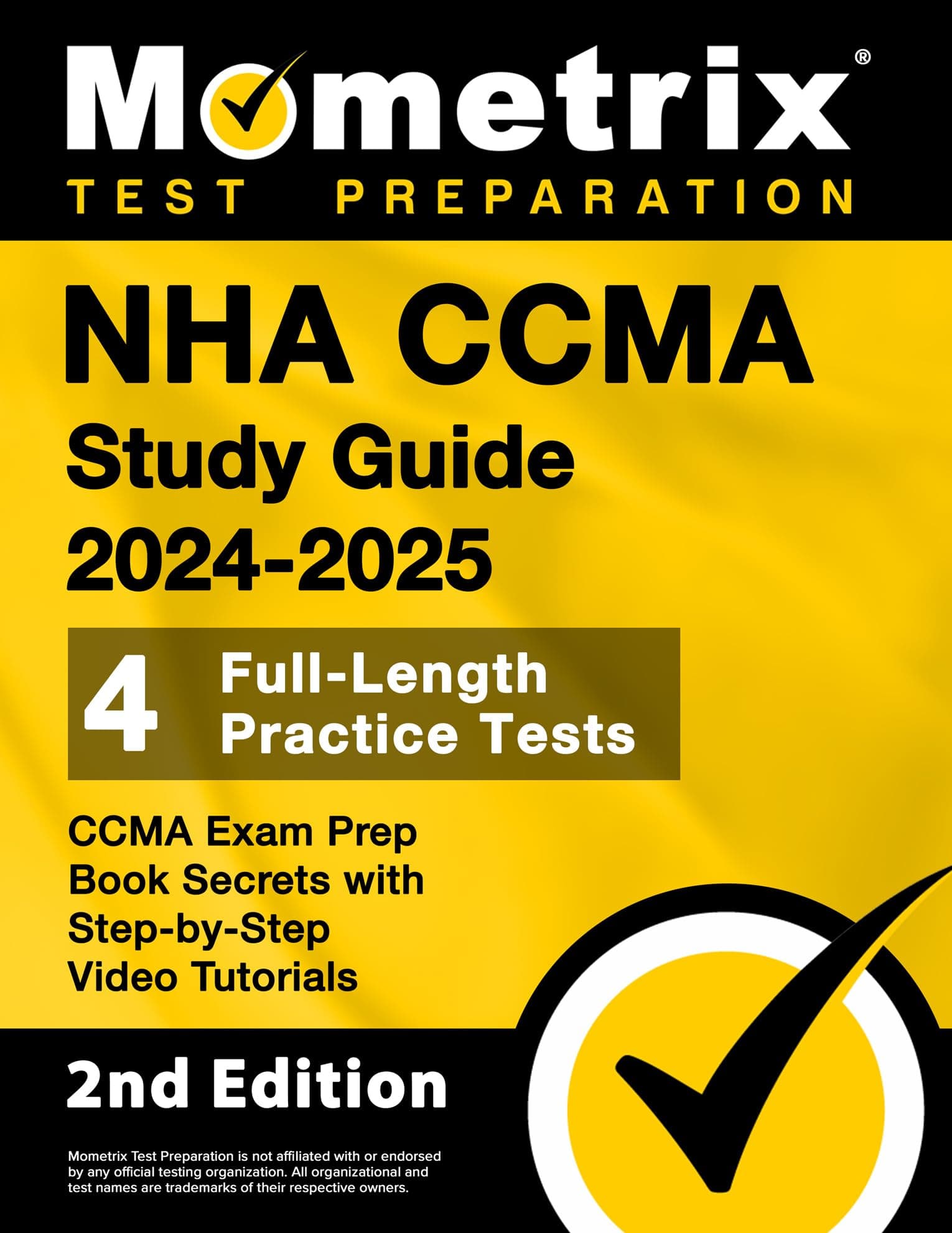 NHA CCMA Study Guide 2024-2025 - 4 Full-Length Practice Tests, CCMA Exam Prep Book Secrets with Step-by-Step Video Tutorials: 2nd Edition