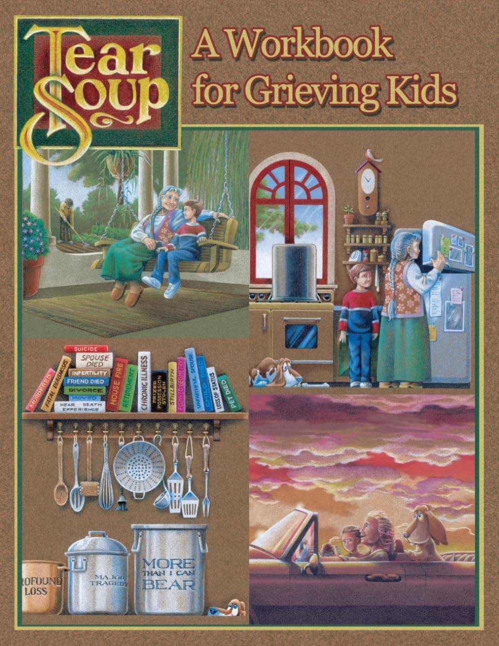 Tear Soup: A Workbook for Grieving Kids