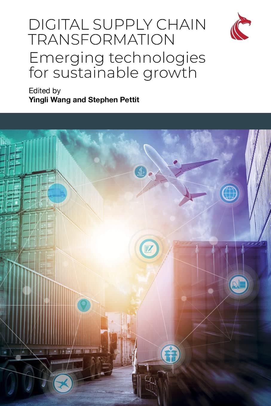 Digital Supply Chain Transformation: Emerging Technologies for Sustainable Growth Paperback – 23 Aug. 2022
