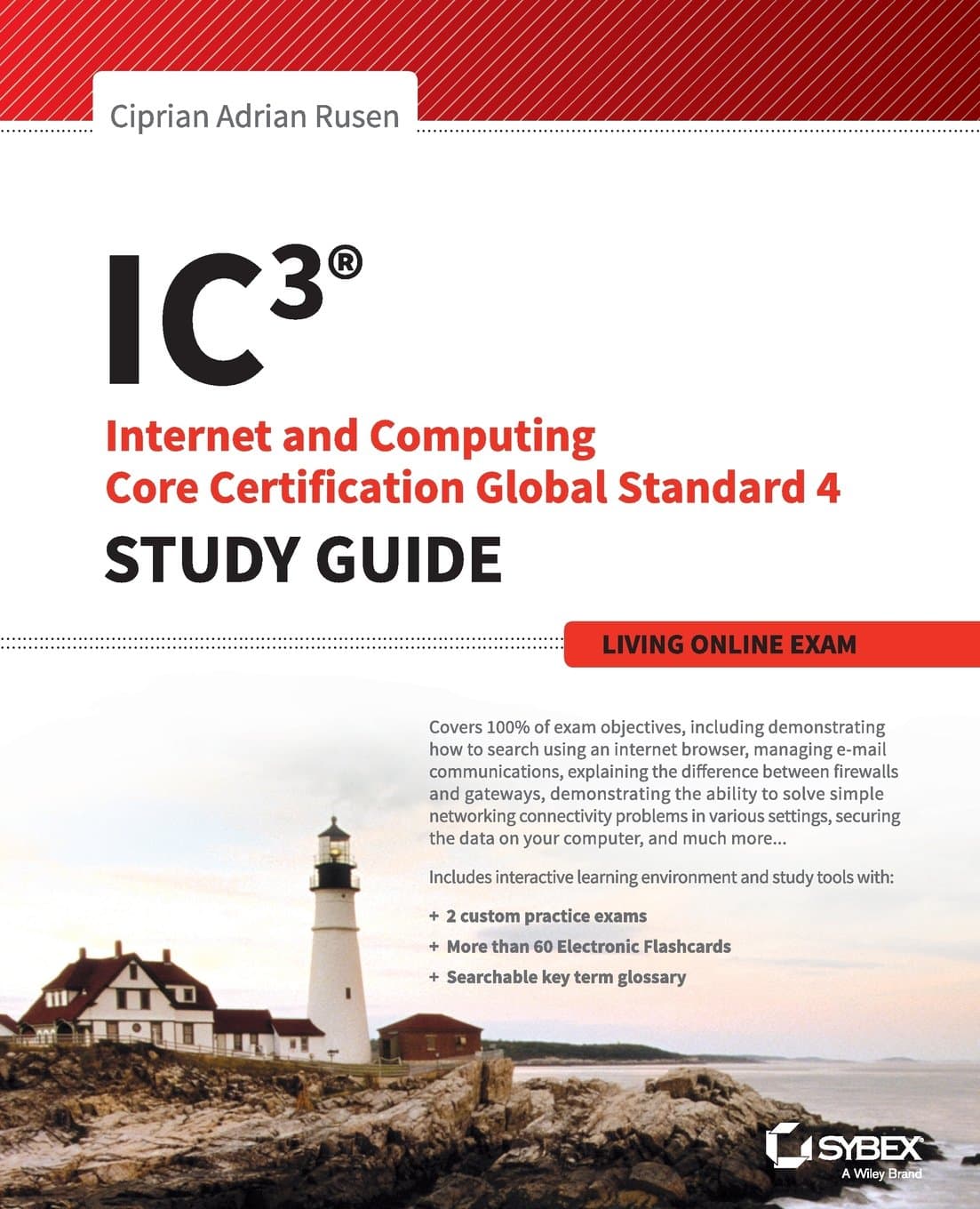 IC3: Internet and Computing Core Certification Living Online Study Guide 1st Edition