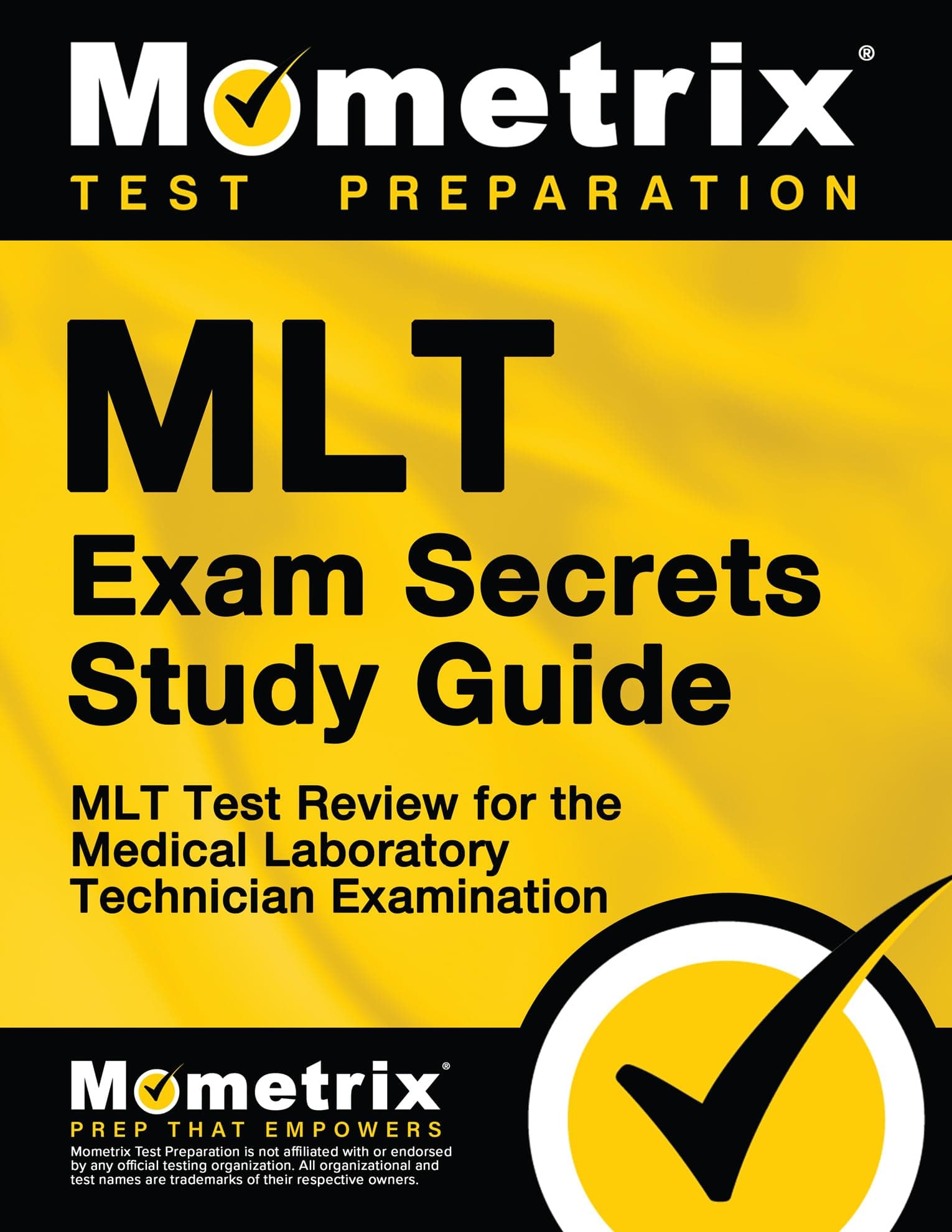 MLT Exam Secrets Study Guide: MLT Test Review for the Medical Laboratory Technician Examination (Mometrix Secrets Study Guides)