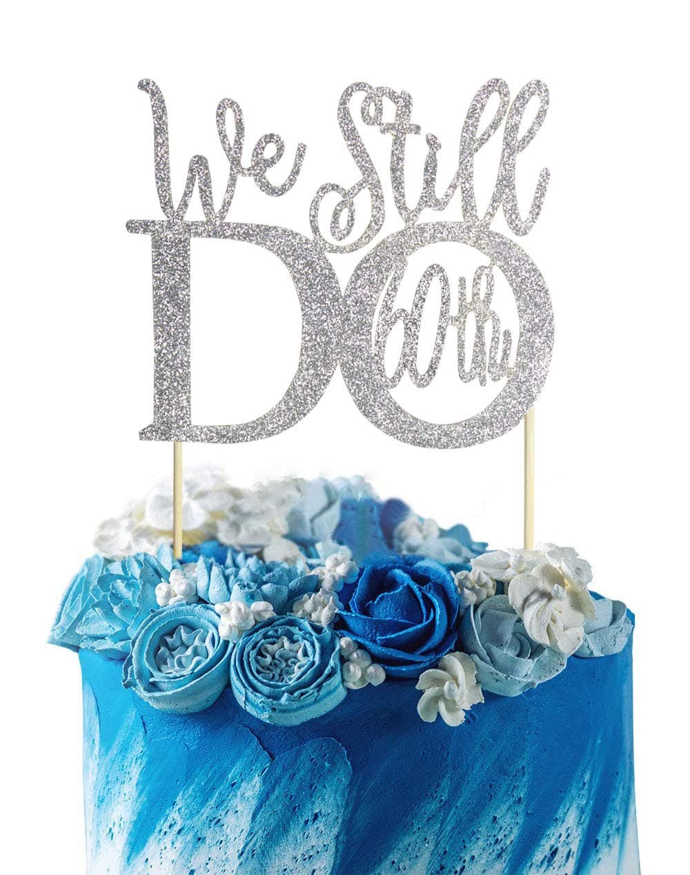 Glitter Silver 60th Anniversary Cake Topper We Still Do 60th Vow Renewal Wedding Anniversary Cake Topper