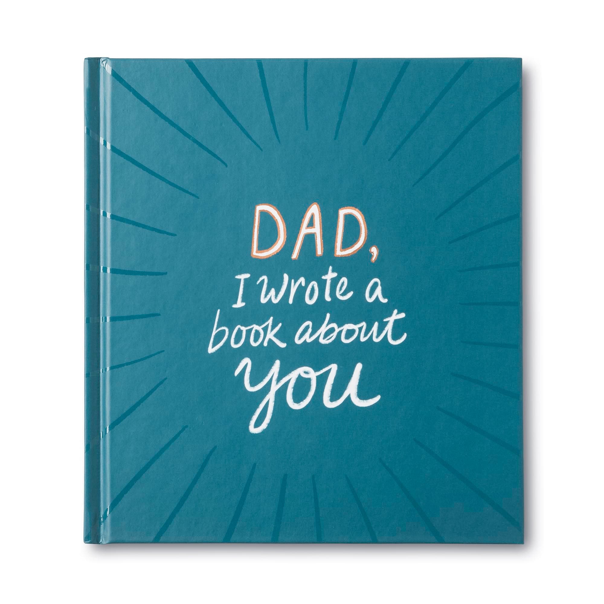 Compendium Dad, I Wrote a Book about You