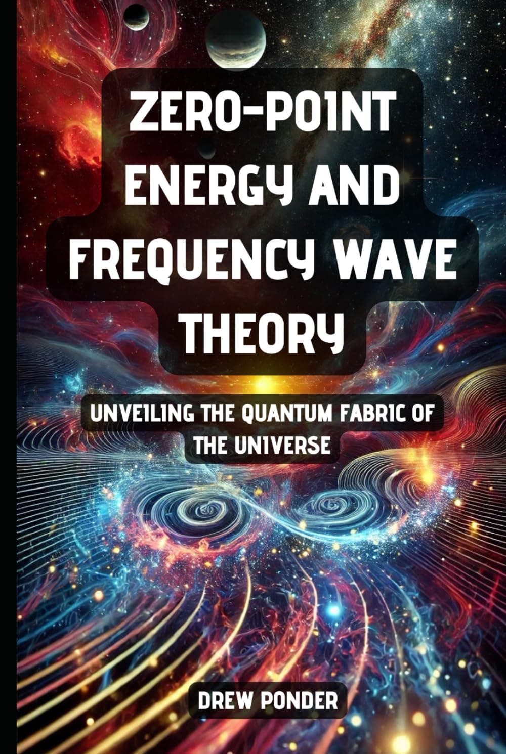 Zero-Point Energy and Frequency Wave Theory: Unveiling the Quantum Fabric of the Universe