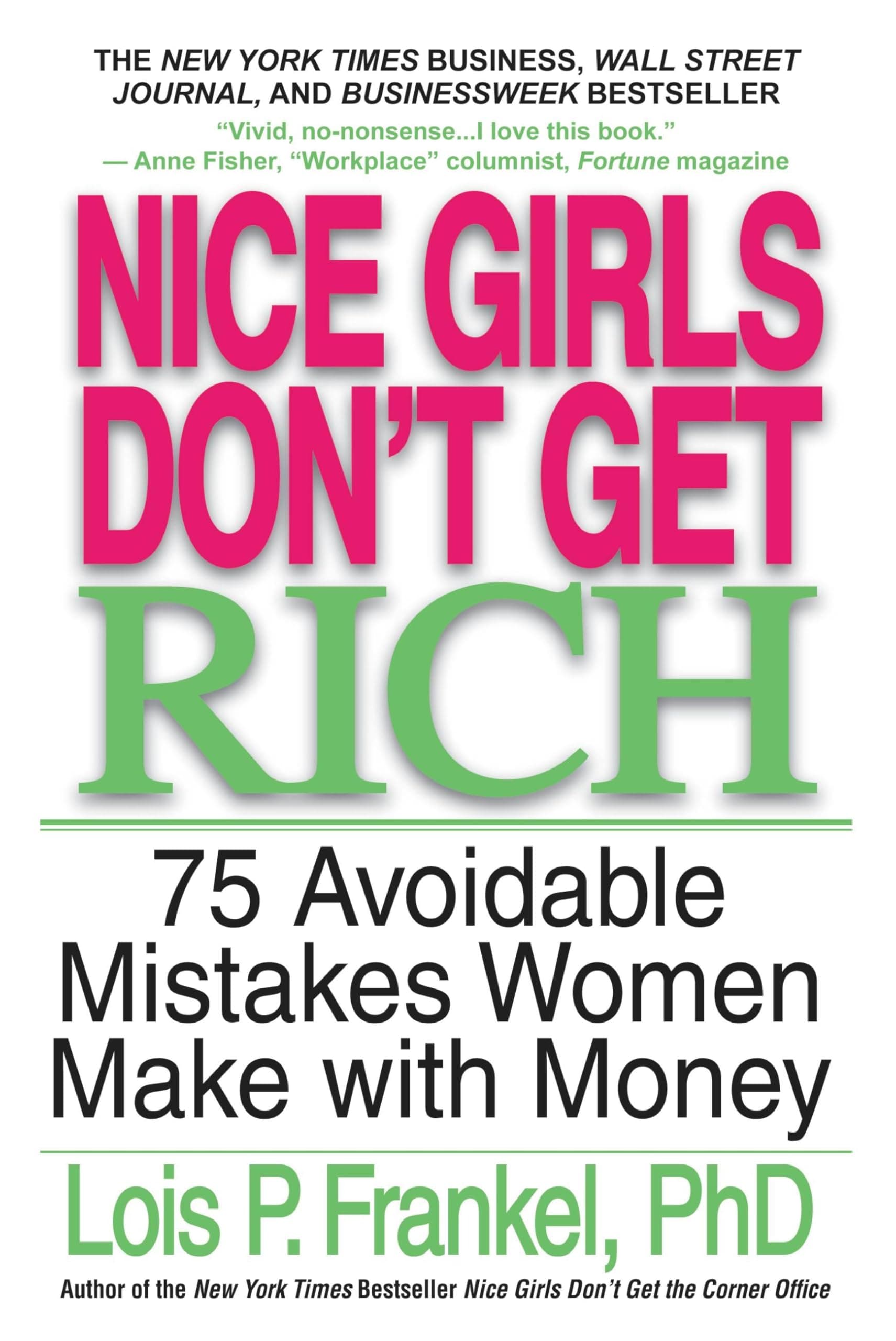 Nice Girls Don't Get Rich: 75 Avoidable Mistakes Women Make with Money (A NICE GIRLS Book) Paperback – Illustrated, April 15, 2005