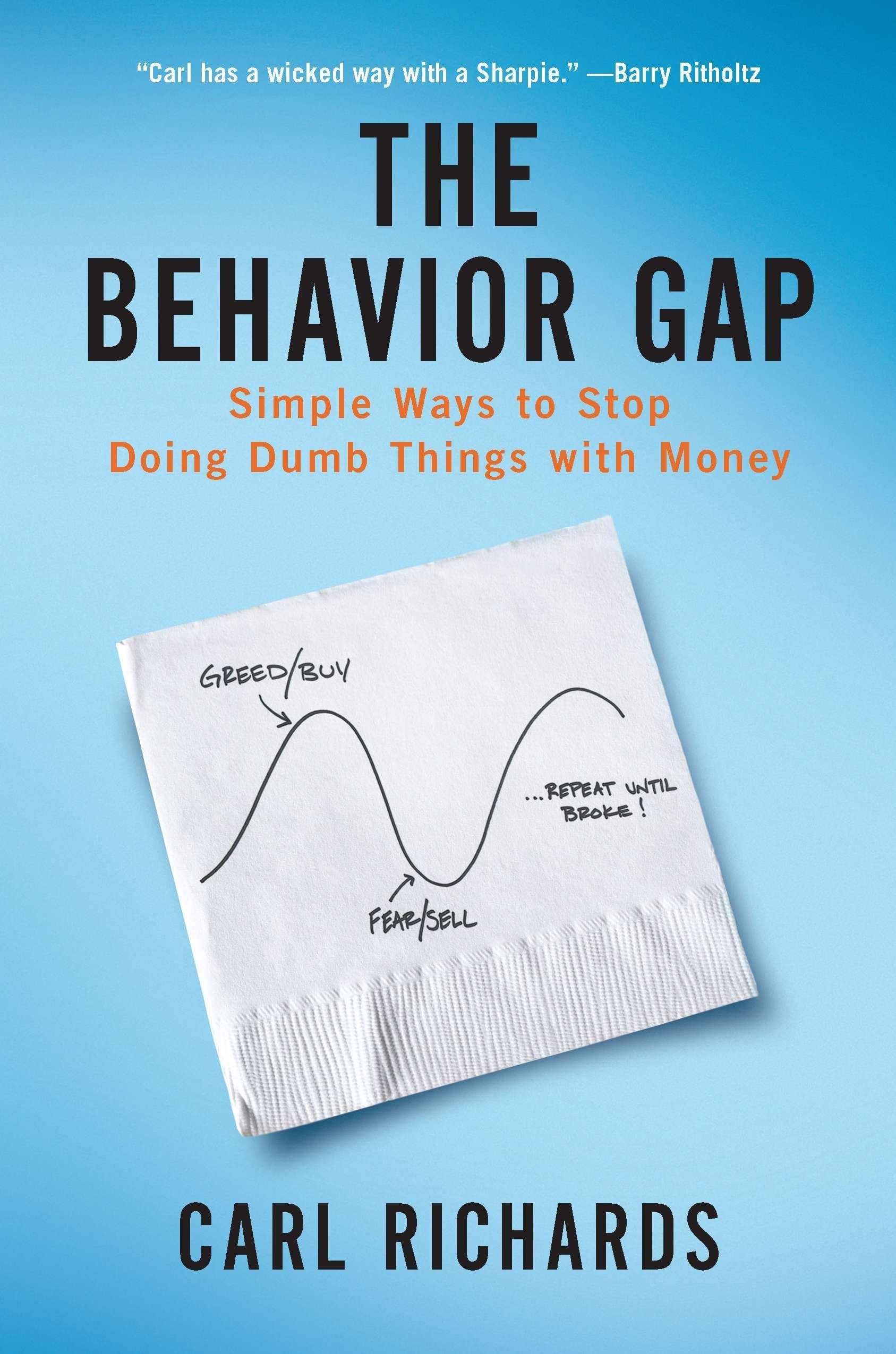 The Behavior Gap: Simple Ways to Stop Doing Dumb Things with Money Hardcover – January 3, 2012