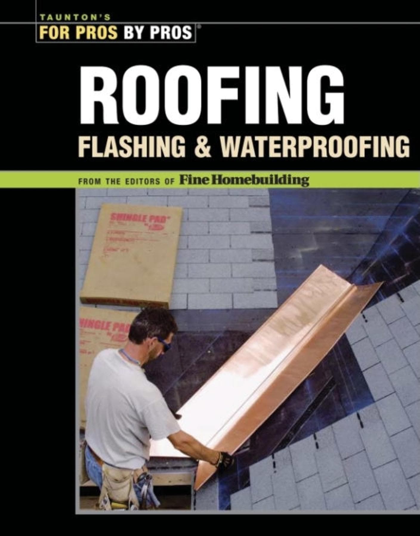 Roofing, Flashing, and Waterproofing (For Pros by Pros)
