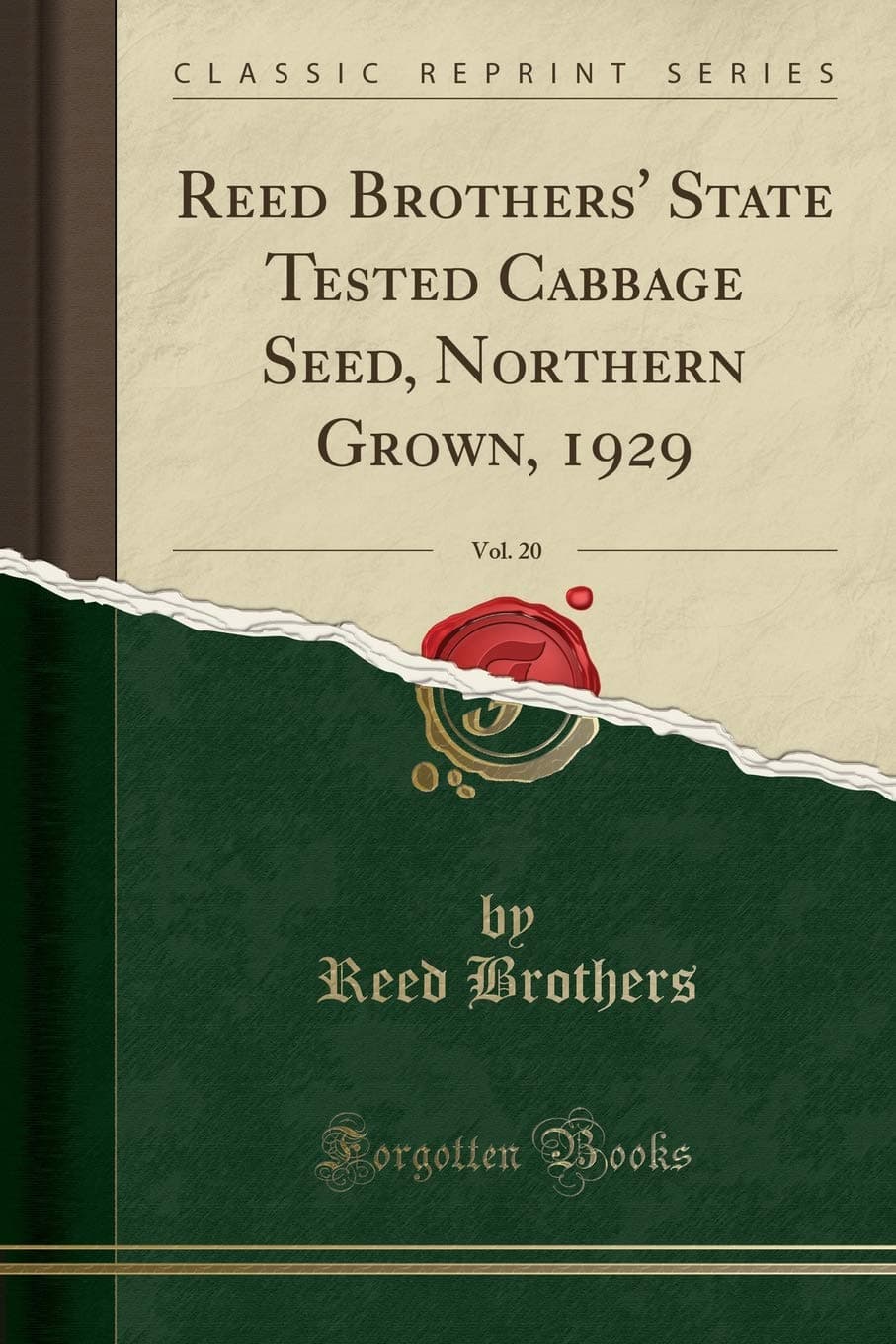 Reed Brothers' State Tested Cabbage Seed, Northern Grown, 1929, Vol. 20 (Classic Reprint)