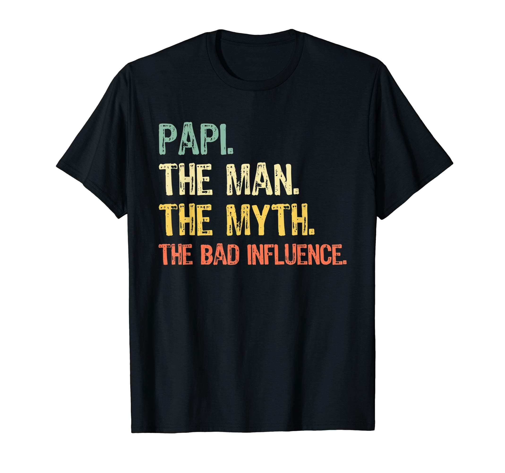 Papi The Man The Myth Bad Influence Funny Retro T-Shirt