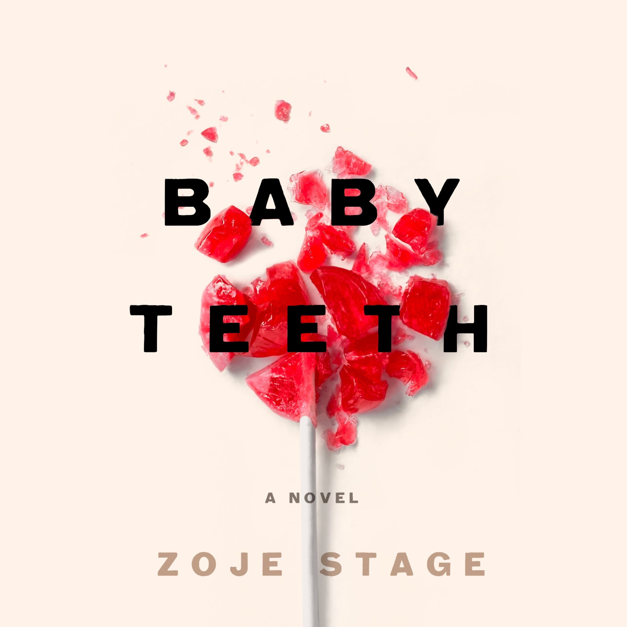 Baby Teeth: A Novel