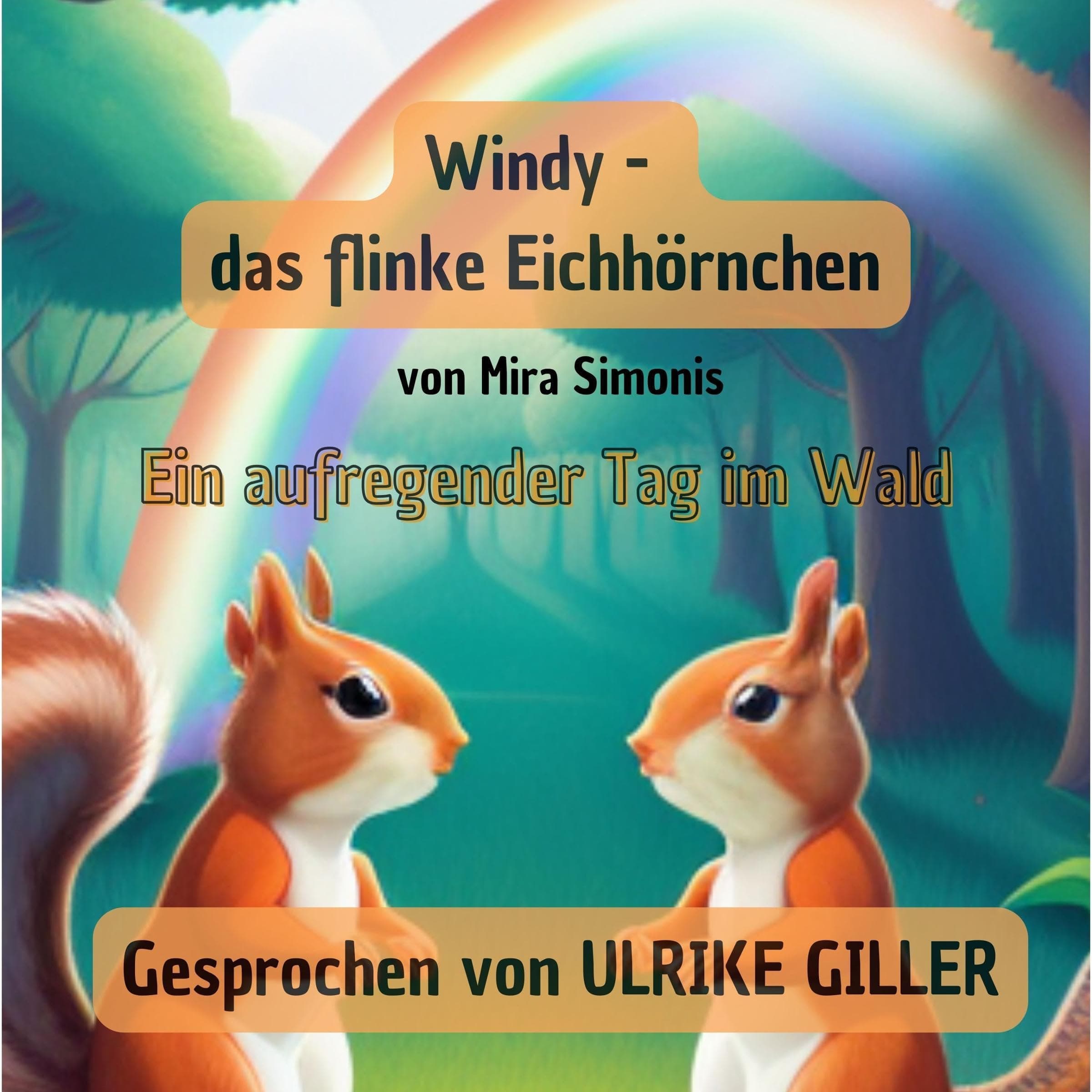 Windy - Das flinke Eichhörnchen: Ein aufregender Tag im Wald