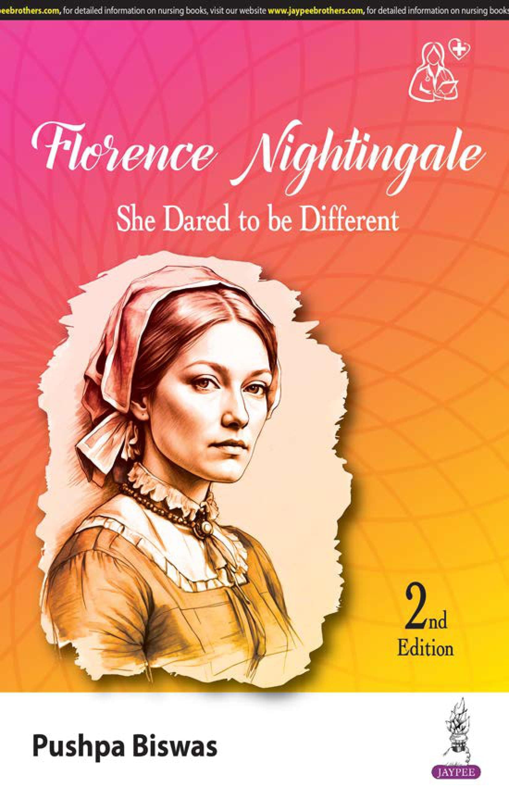Pushpa BiswasFLORENCE NIGHTINGALE- SHE DARED TO BE DIFFERENT