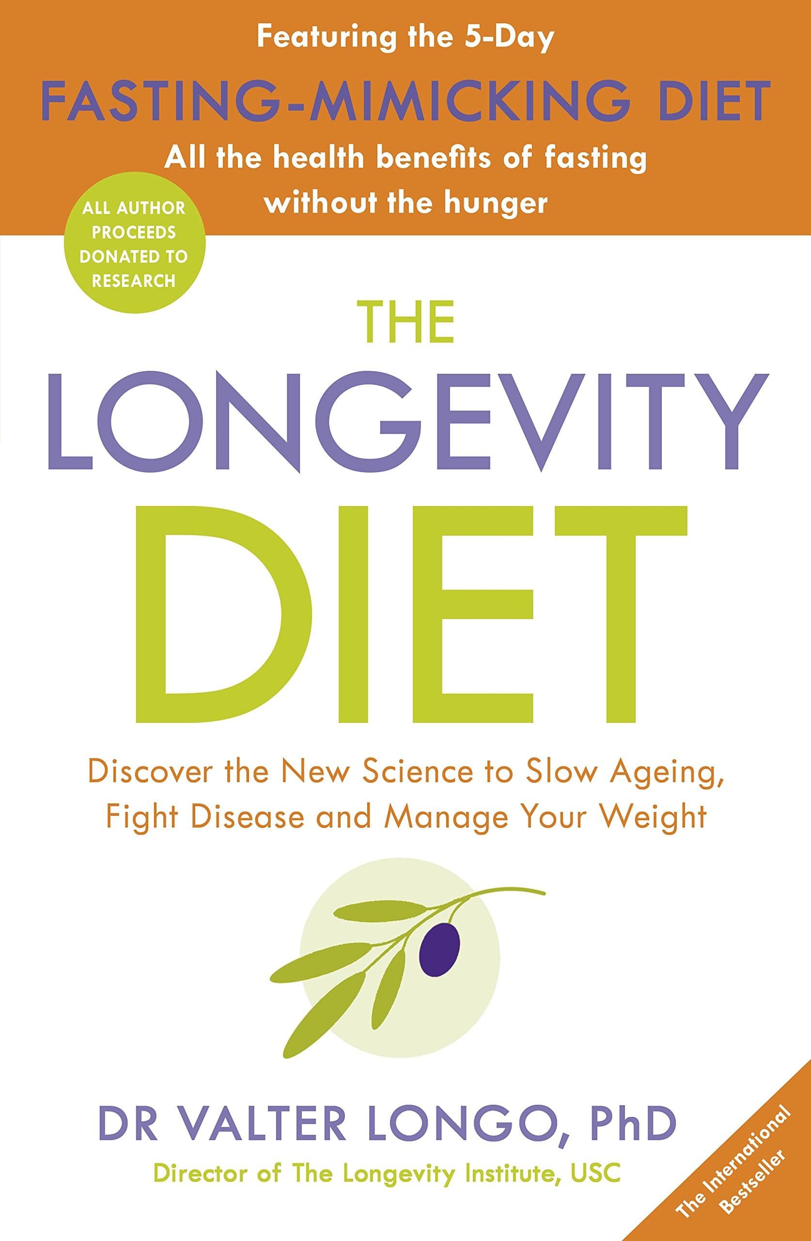The Longevity Diet: `How to live to 100 . . . Longevity has become the new wellness watchword . . .