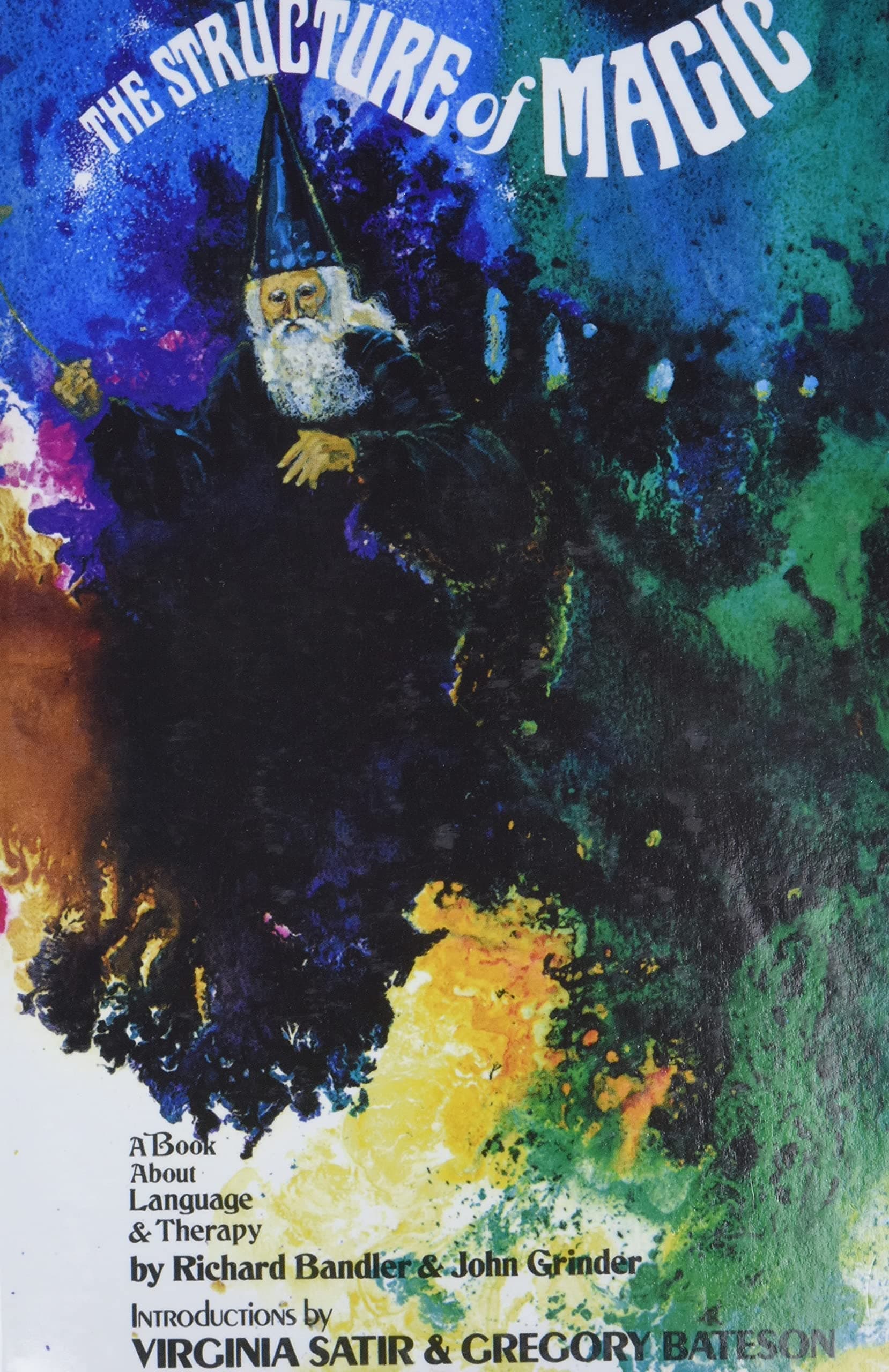 The Structure of Magic I: A Book About Language and Therapy v. 1 (Structure of Magic): A Book About Language and Therapy