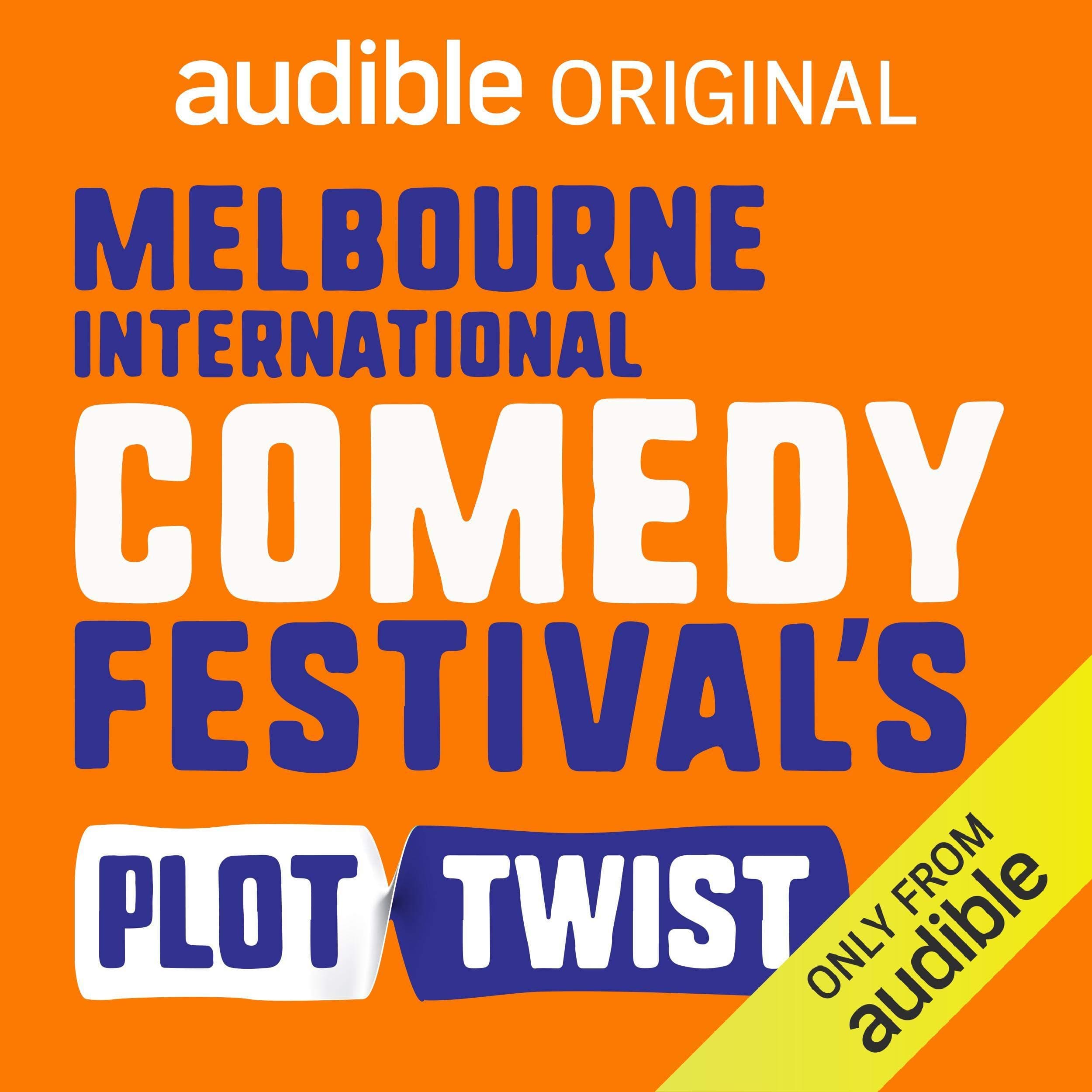 Audible Presents: Melbourne International Comedy Festival's Plot Twist