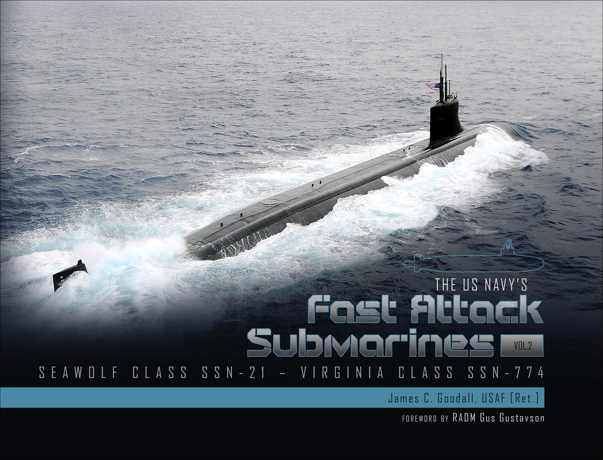 US Navy's Fast-Attack Submarines, Vol. 2: Seawolf Class SSN-21-Virginia Class SSN-774: Seawolf Class (SSN-21) and Virginia Class (SSN-774) Hardcover – Import, 28 June 2020