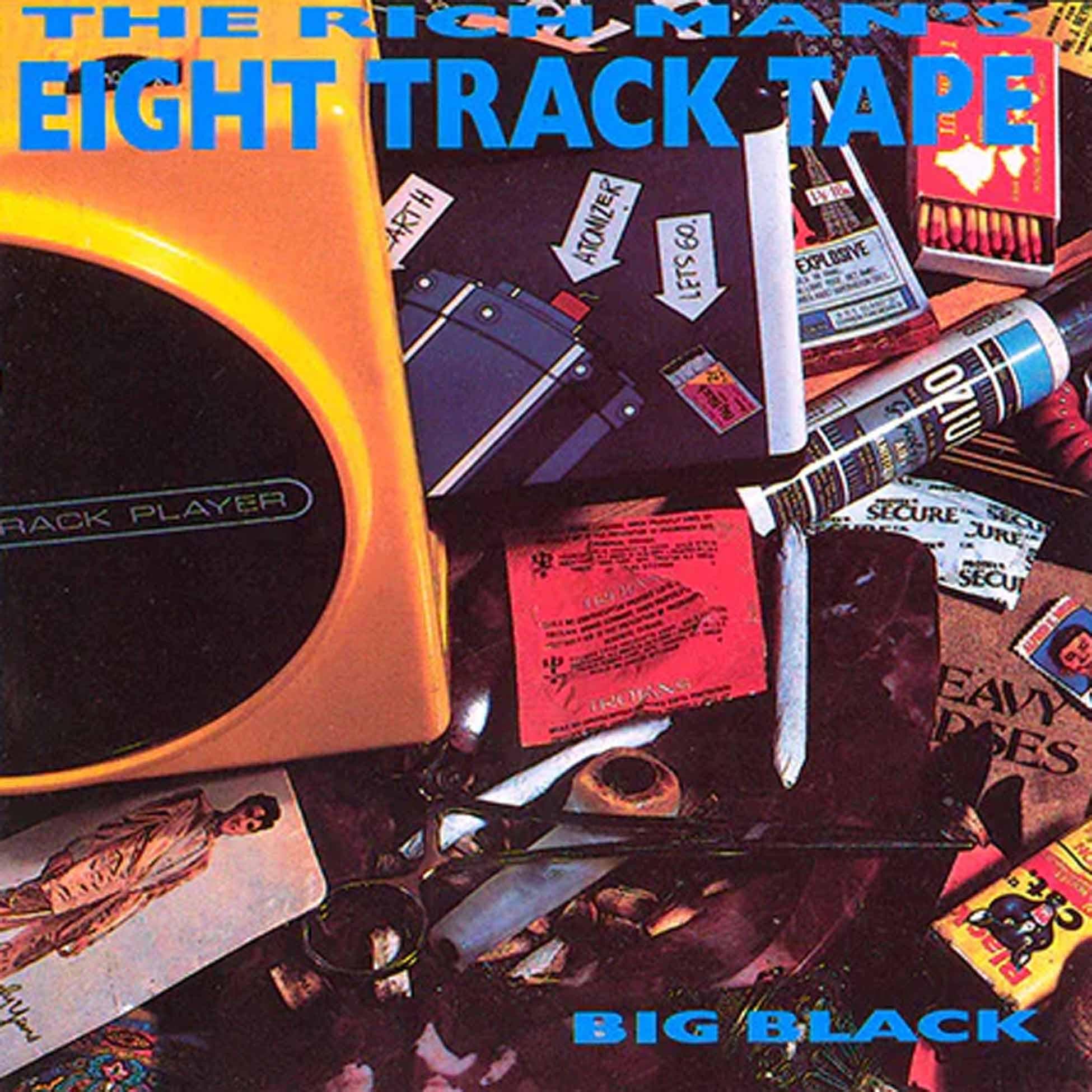 The Rich Man's Eight Track Tape