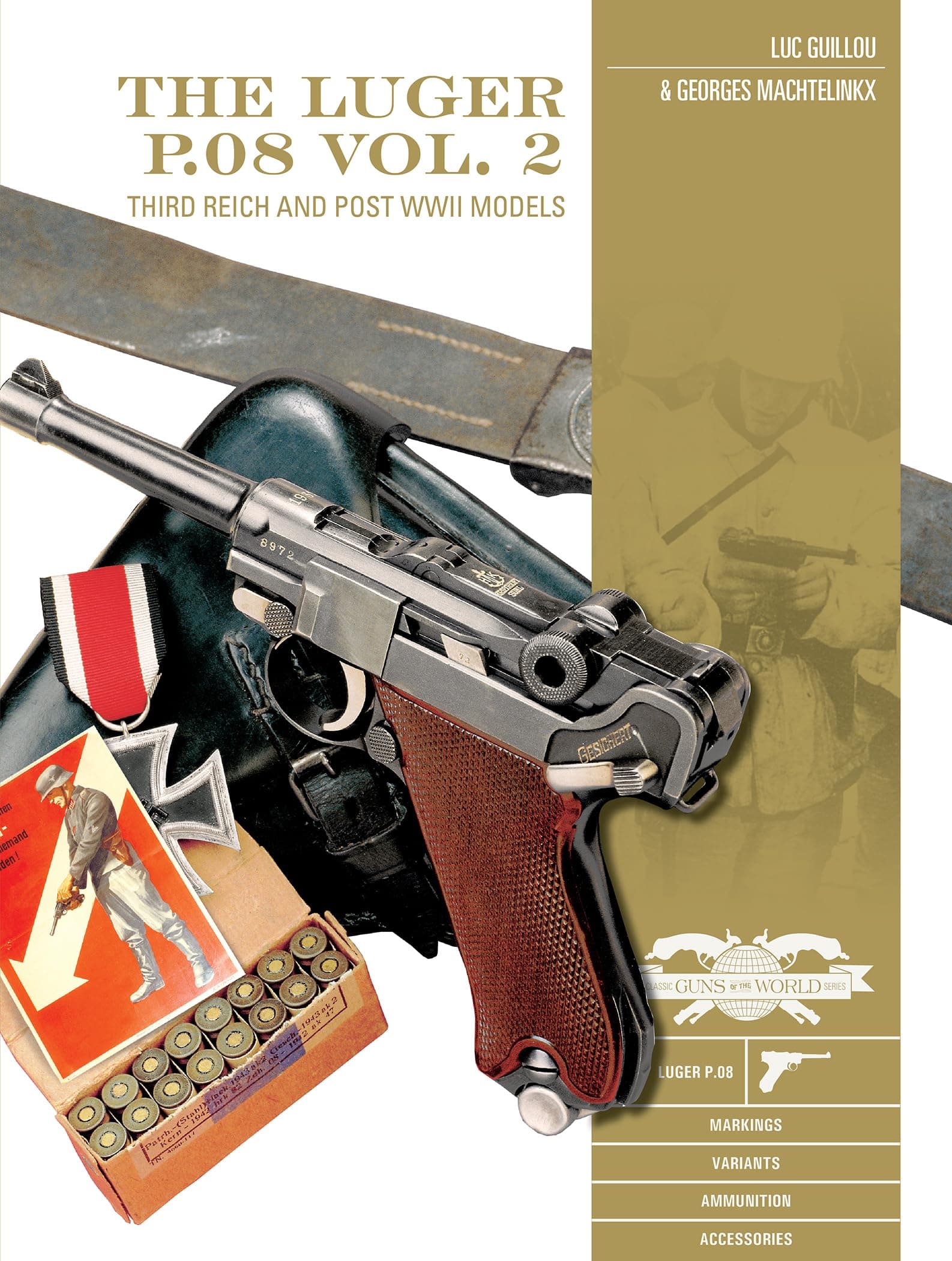 The Luger P.08 Vol. 2: Third Reich and Post-WWII Models: 11 (Classic Guns of the World, 11)