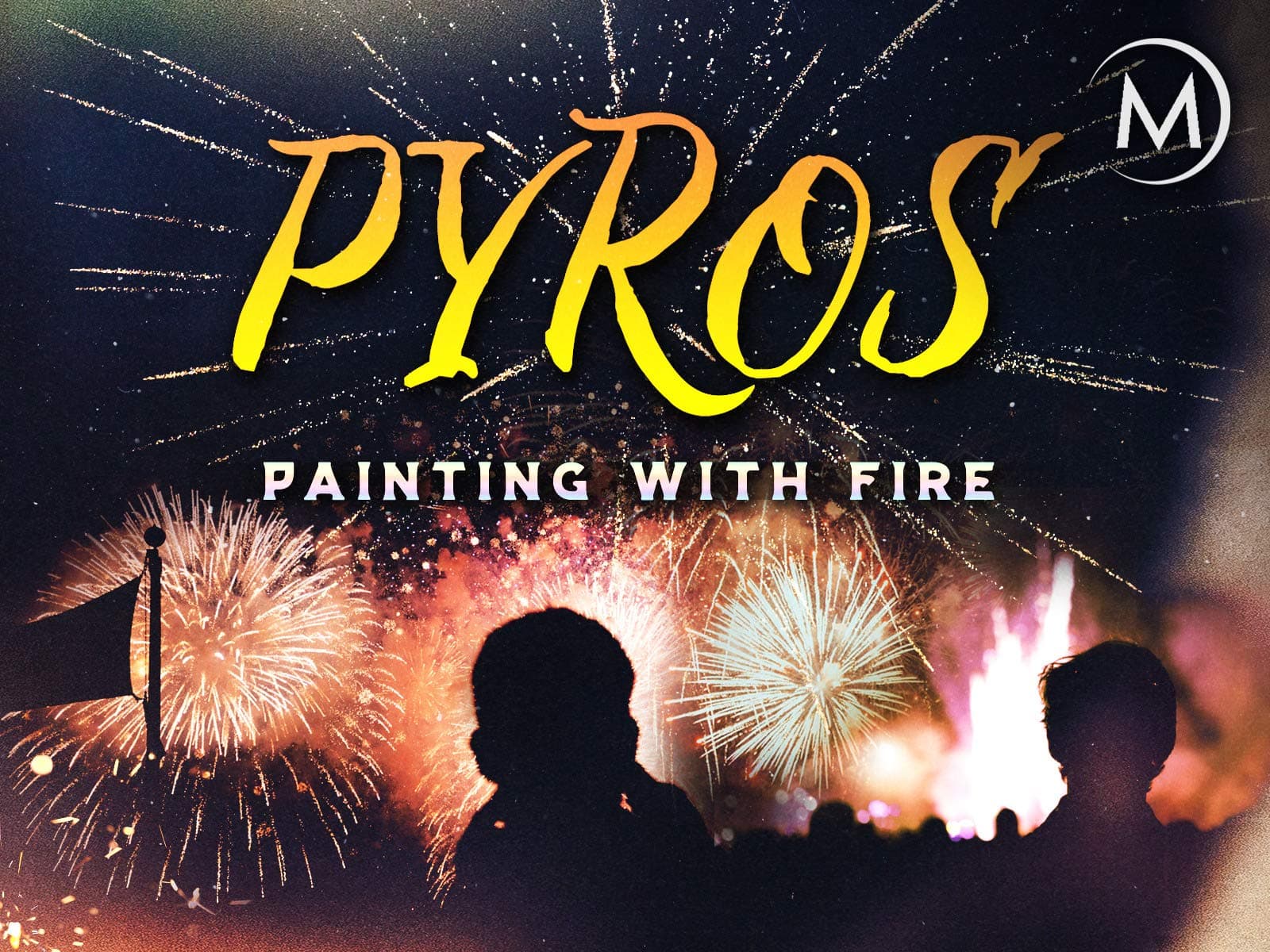 Pyros: Painting With Fire (TV Series)