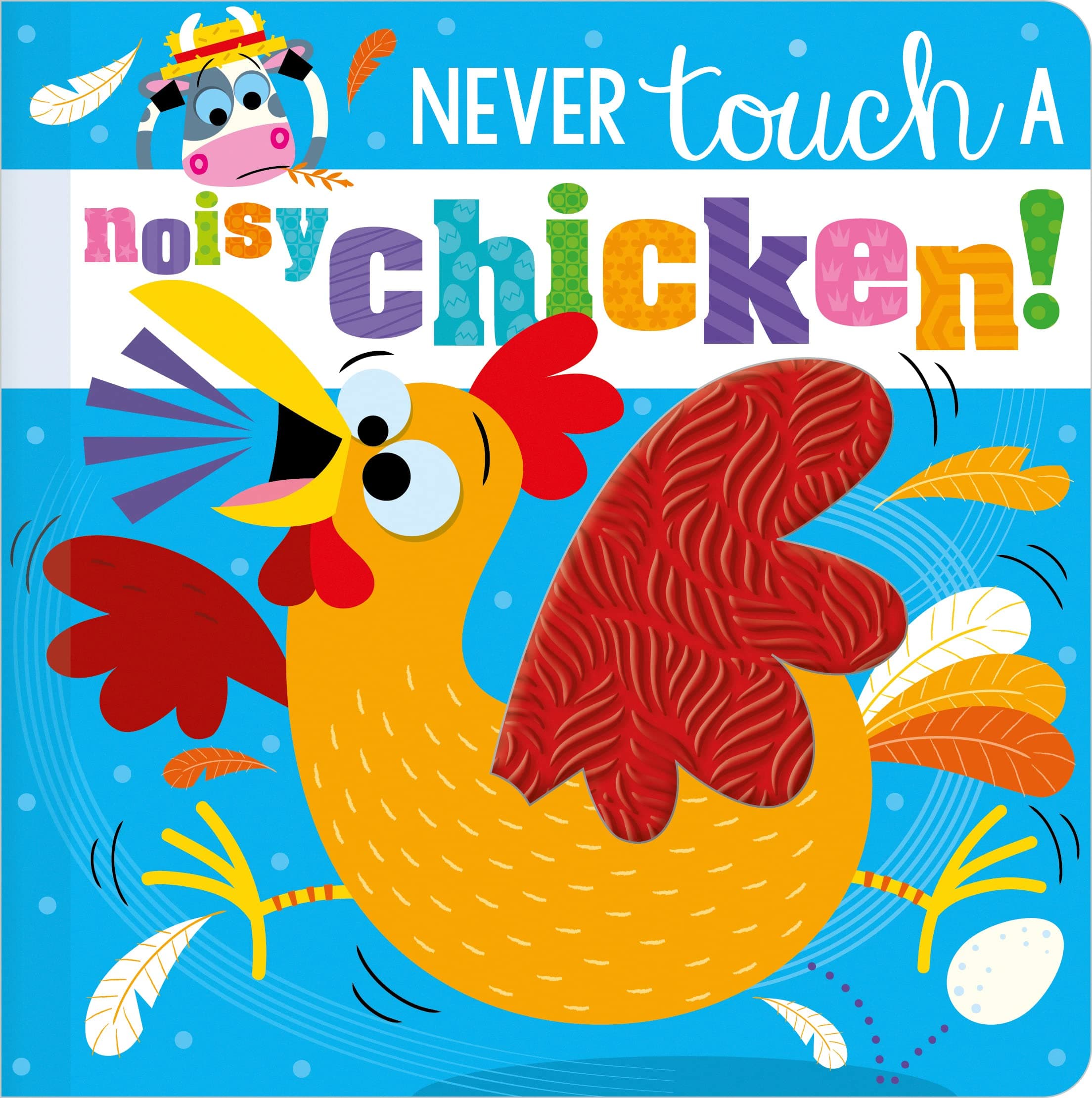 Never Touch a Noisy Chicken! (Touch and Feel Board Book)