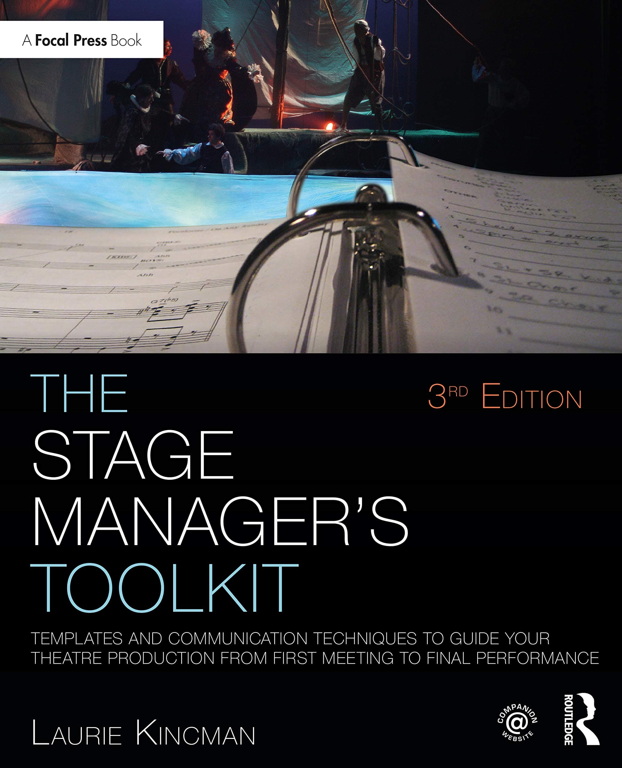 The Stage Manager's Toolkit: Templates and Communication Techniques to Guide Your Theatre Production from First Meeting to Final Performance (The Focal Press Toolkit Series)