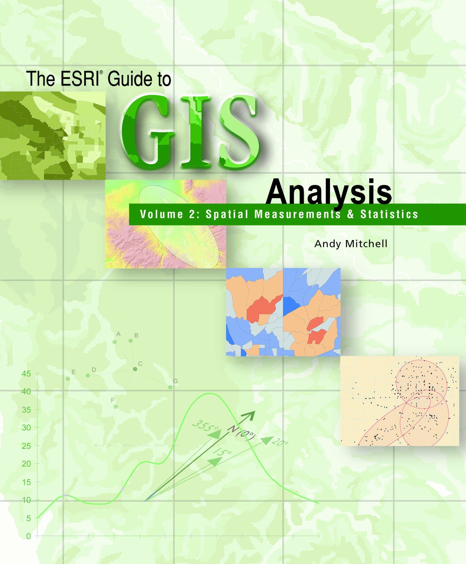 The ESRI Guide to GIS Analysis, Volume 2: Spatial Measurements and Statistics (The Esri Guide to GIS Analysis, 4)