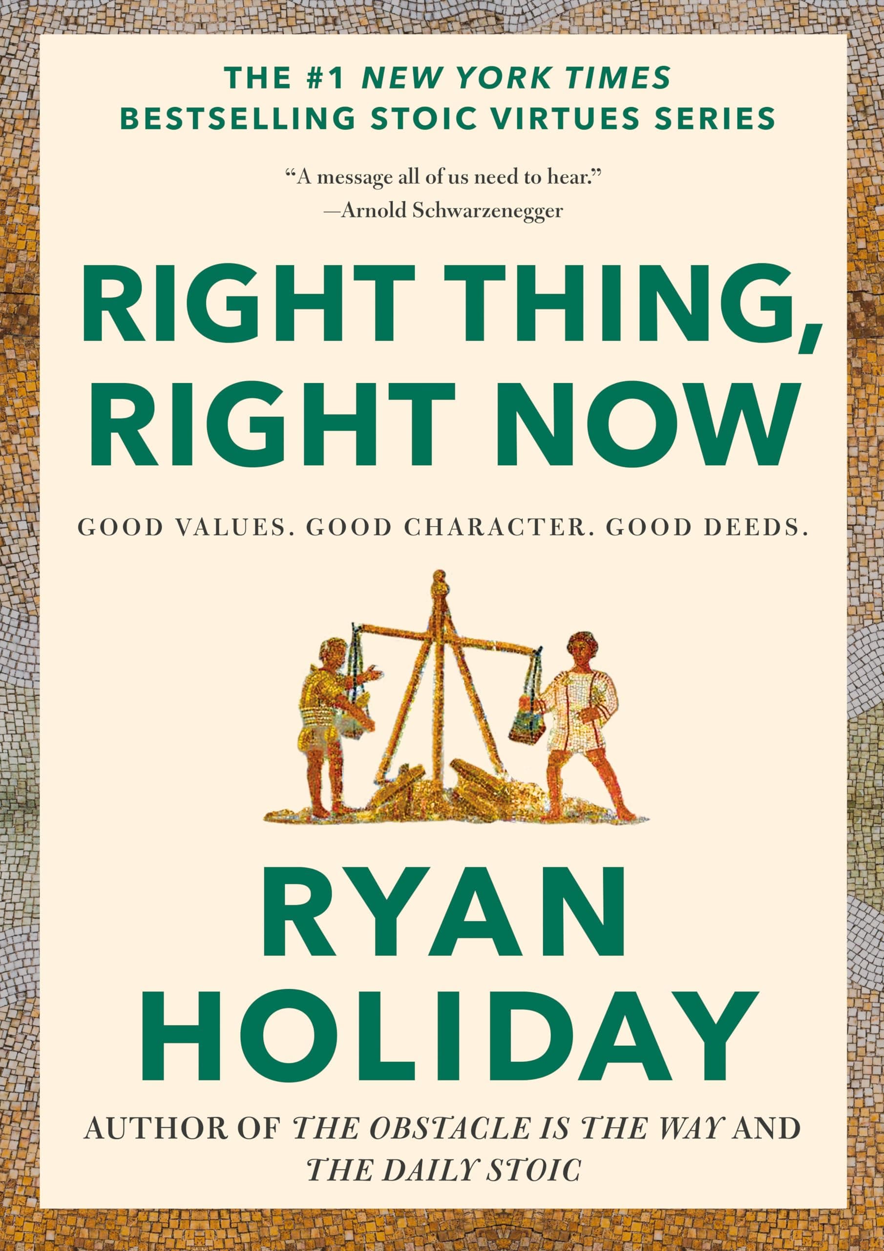 Right Thing, Right Now: Good Values. Good Character. Good Deeds. (Stoic Virtues) Hardcover – 11 June 2024