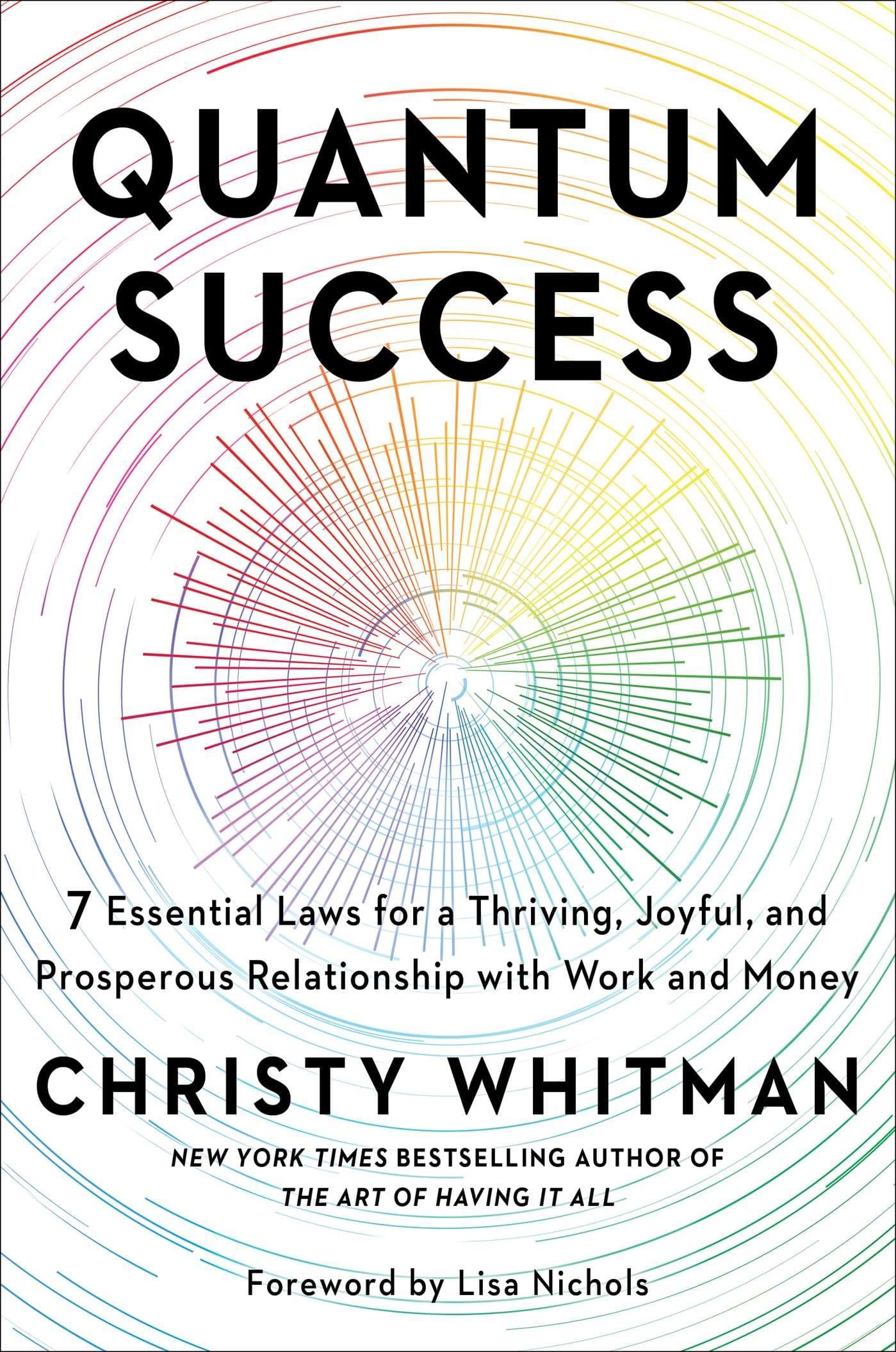 Quantum Success: 7 Essential Laws for a Thriving, Joyful, and Prosp