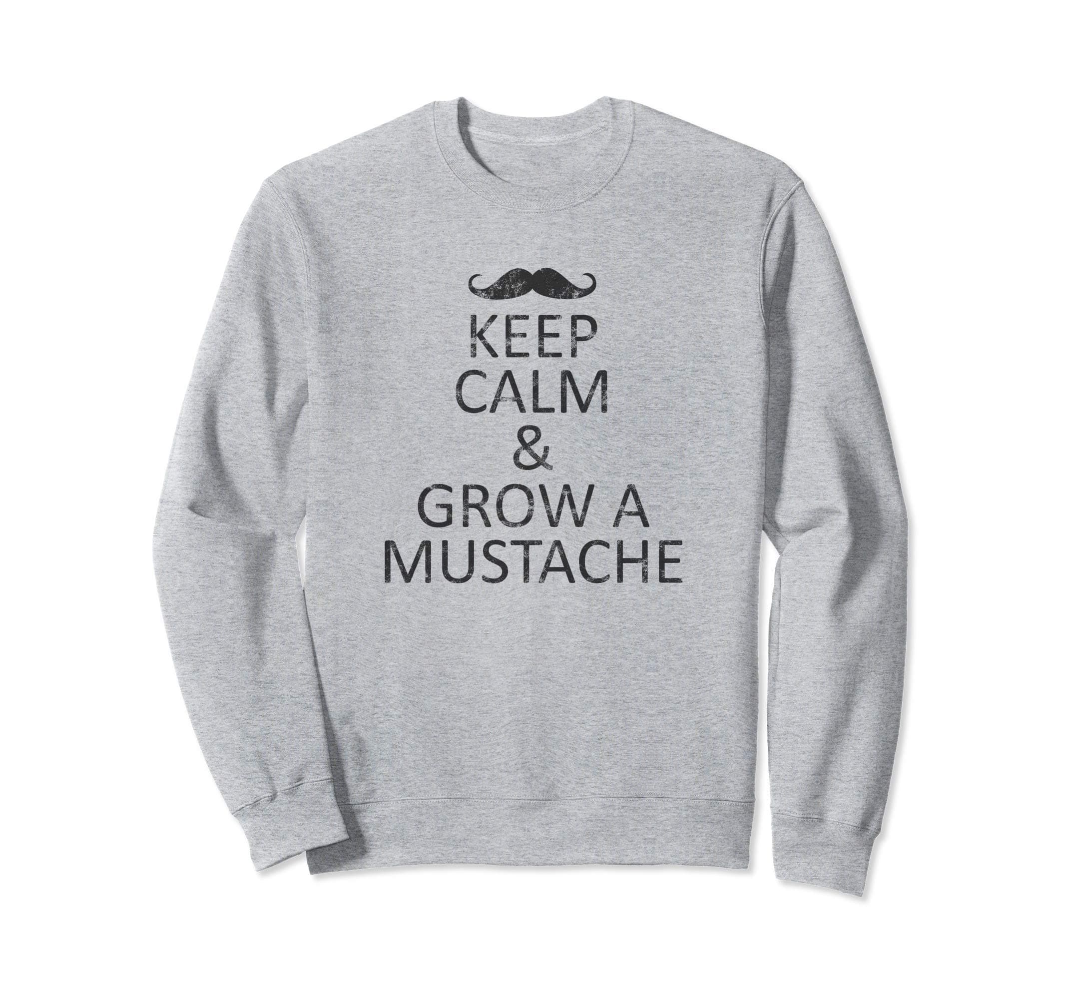 Keep Calm & Grow a Mustache Dark Sweatshirt