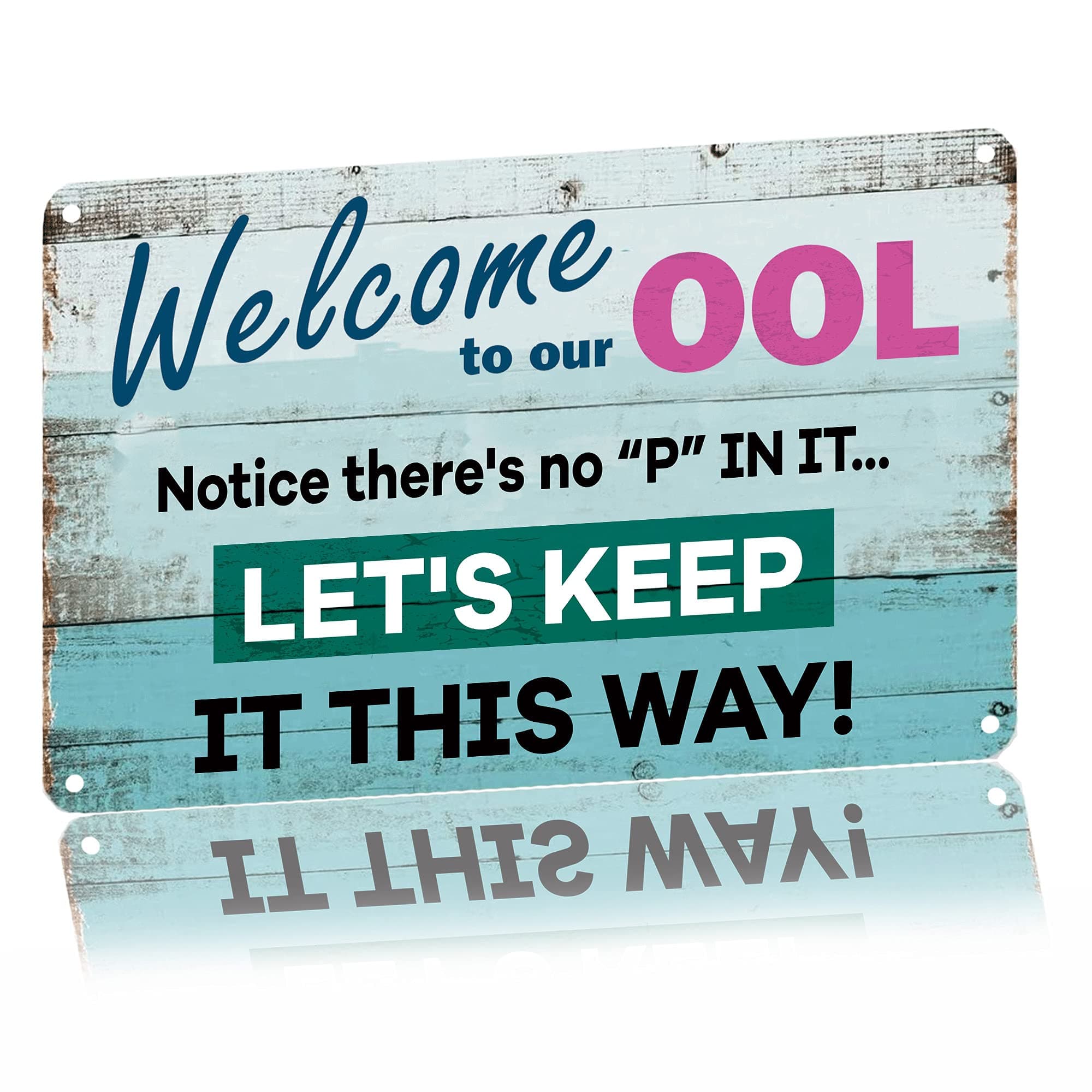 SACOINK Pool Rules - Welcome to Our OOl, Notice There is No “P” in It, Let's Keep It That Way - Pool Signs and Decor Outdoor Funny Vintage Welcome sign7.8"x 11.8"