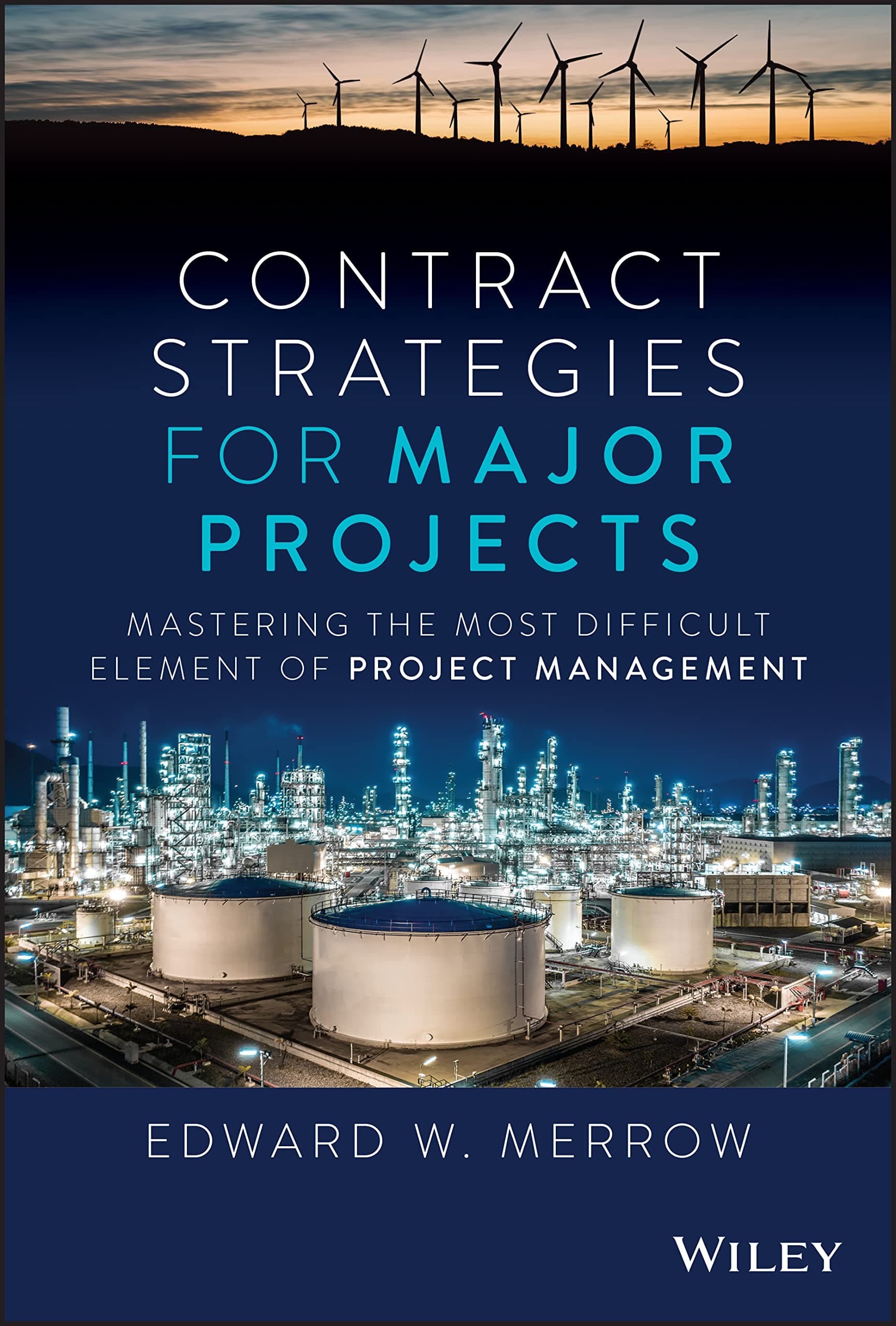 WILEY Contract Strategies for Major Projects: Mastering the Most Difficult Element of Project Management