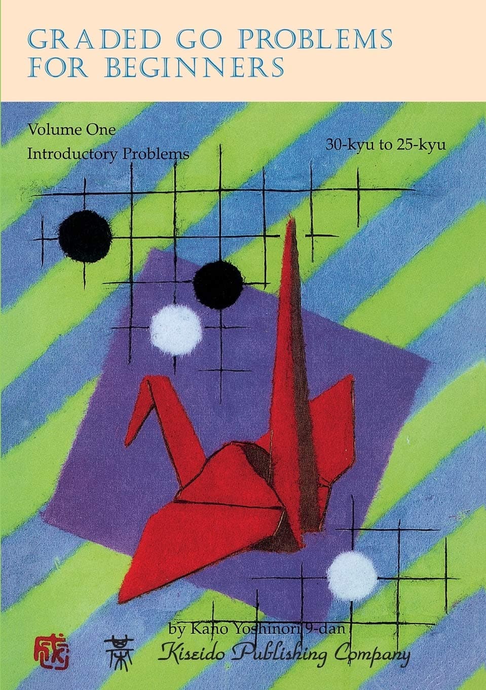 Graded Go Problems for Beginners, Vol. 1: Introductory Problems, 30 Kyu to 25 Kyu