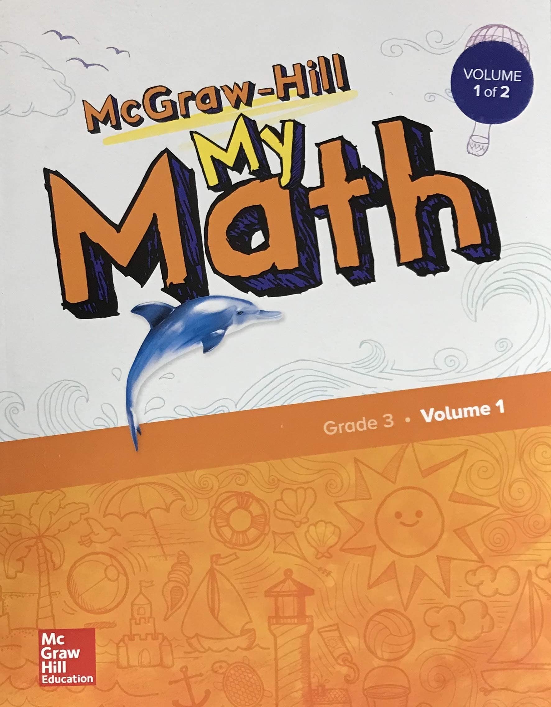 McGraw-Hill My Math, Grade 3, Student Edition, Volume 1 (Elementary Math Connects, 1) Paperback – Student Edition, 16 Jun. 2017