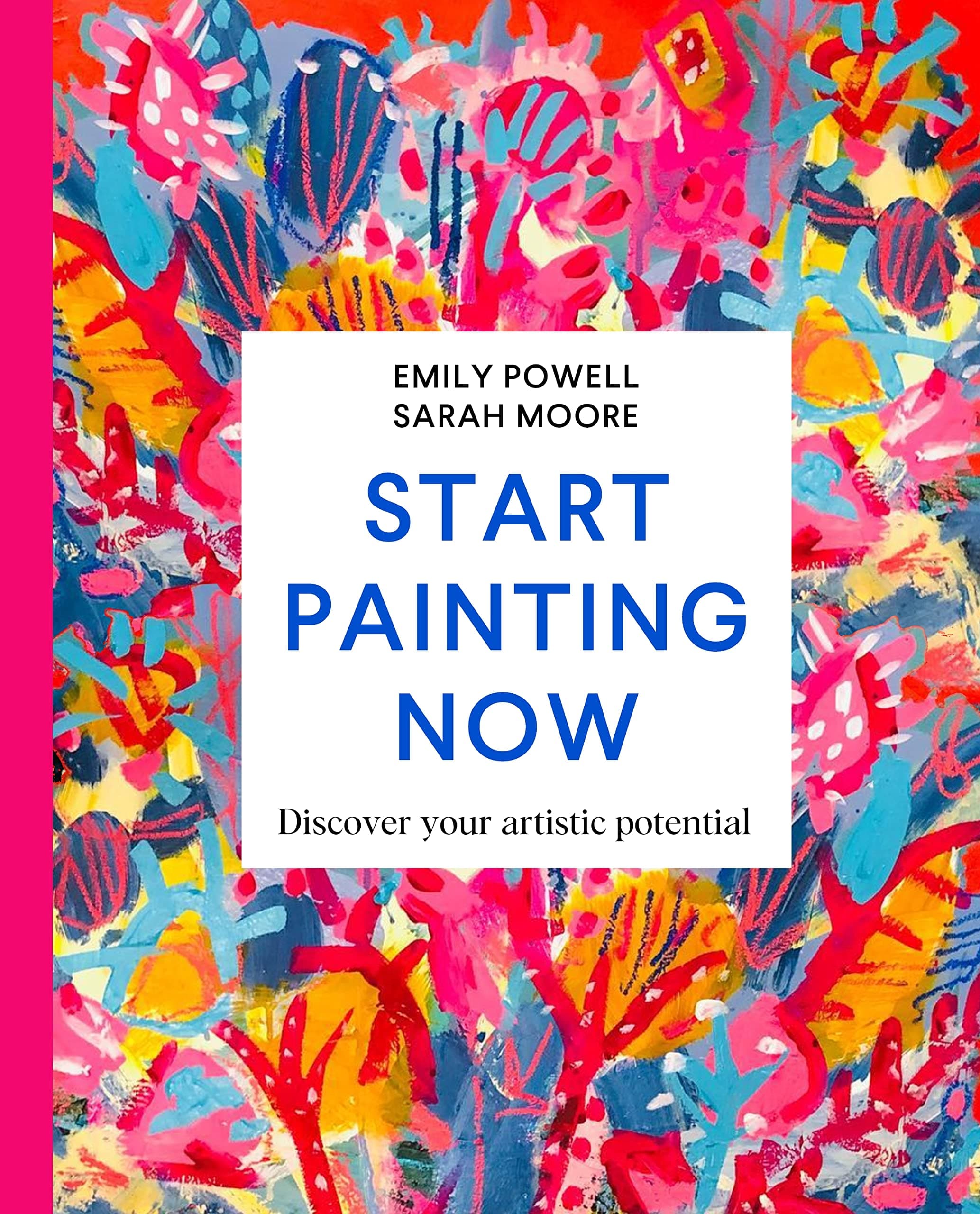 – Start Painting Now: Discover Your Artistic Potential