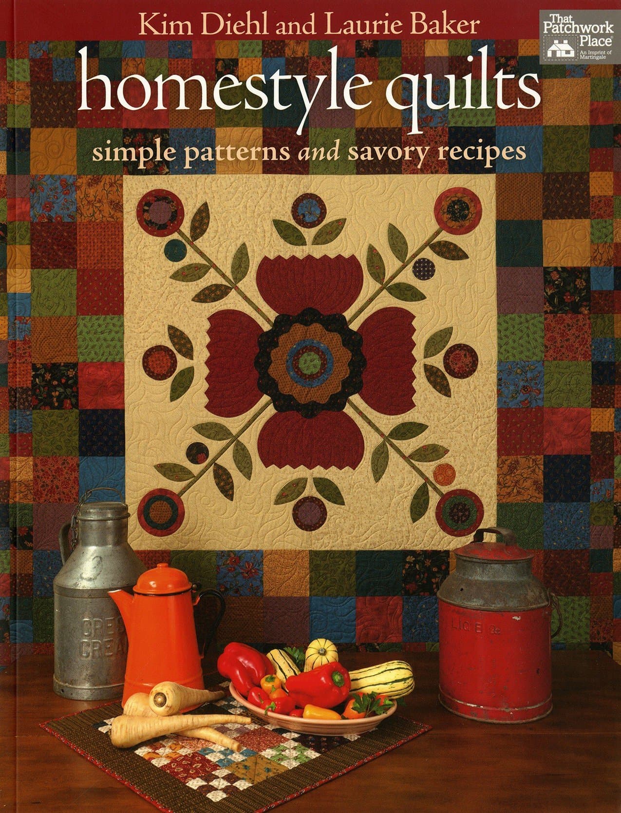 Homestyle Quilts: Simple Patterns and Savory Recipes