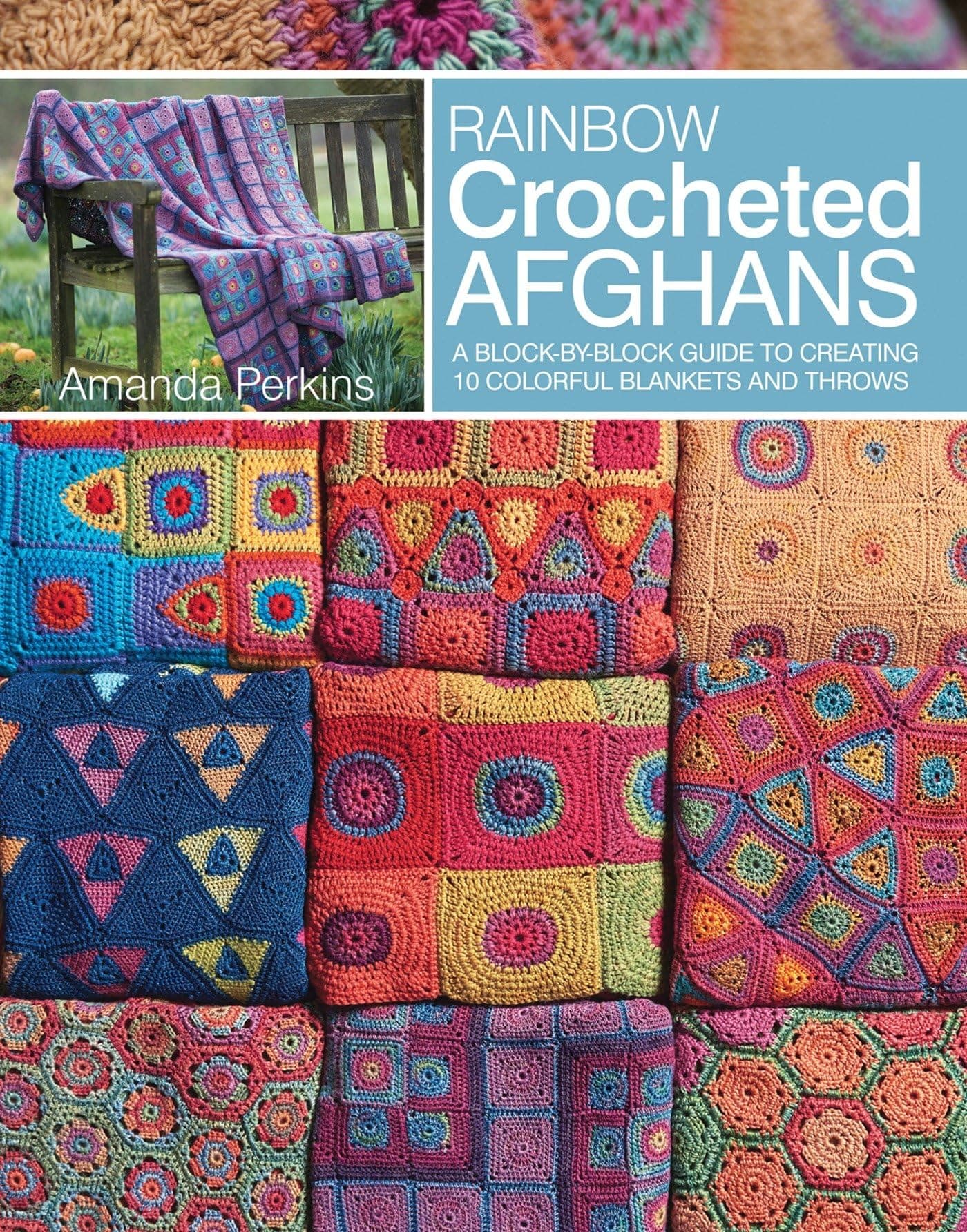 Rainbow Crocheted Afghans: A Block-by-Block Guide to Creating Colorful Blankets and Throws Paperback – November 8, 2016