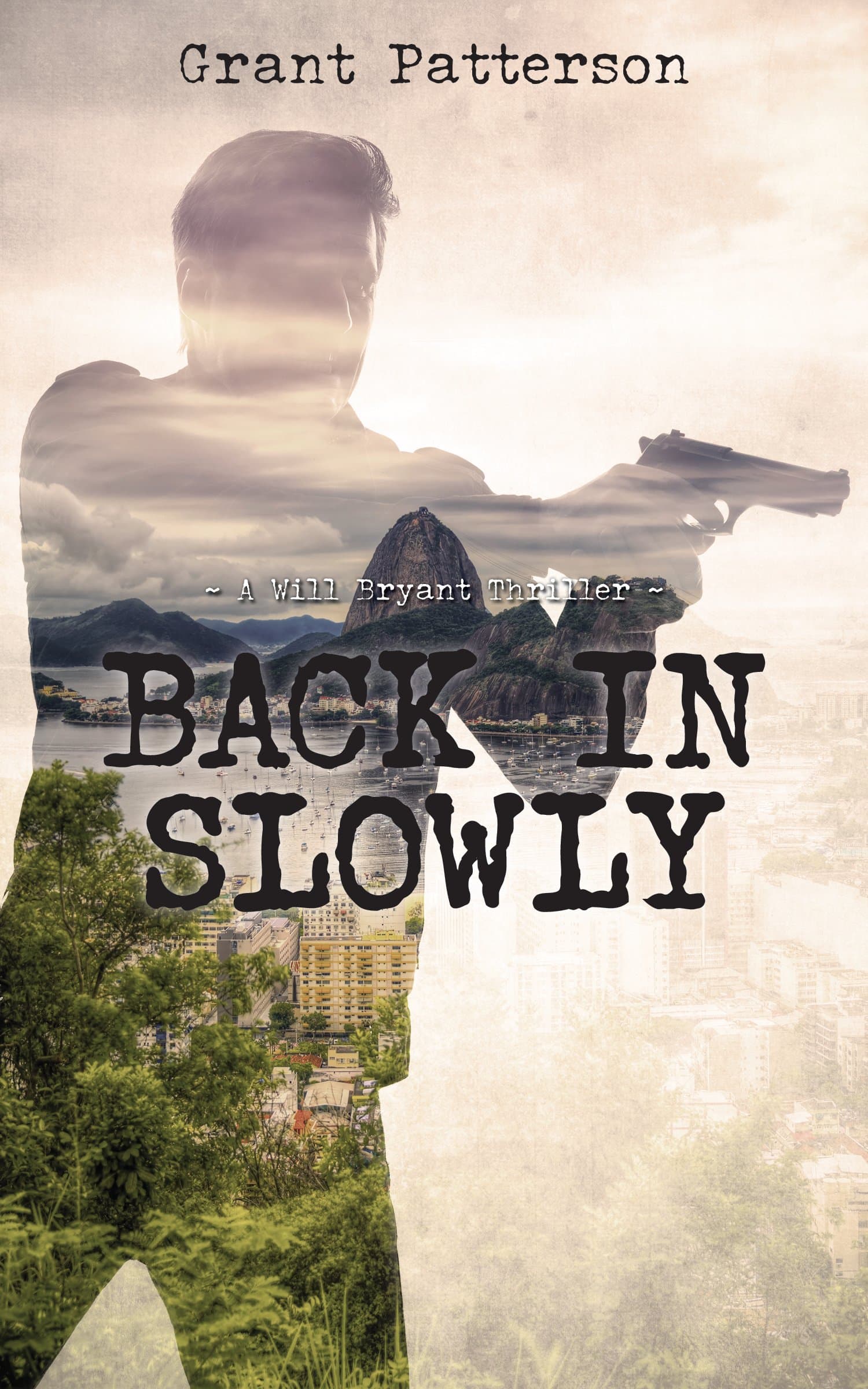 Back in Slowly (The Will Bryant Thrillers Book 2)
