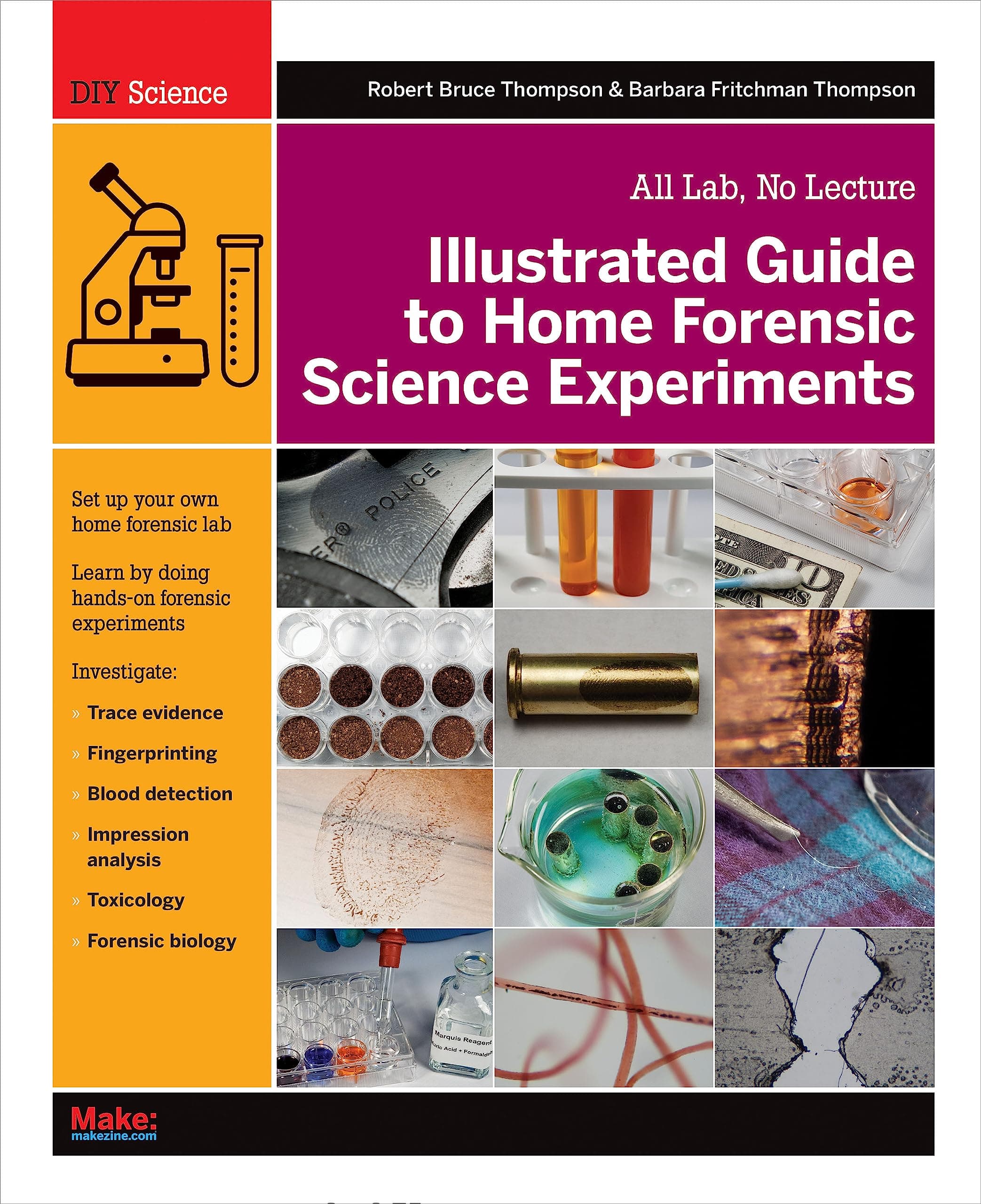 Illustrated Guide to Home Forensic Science Experiments: All Lab, No Lecture (Diy Science)