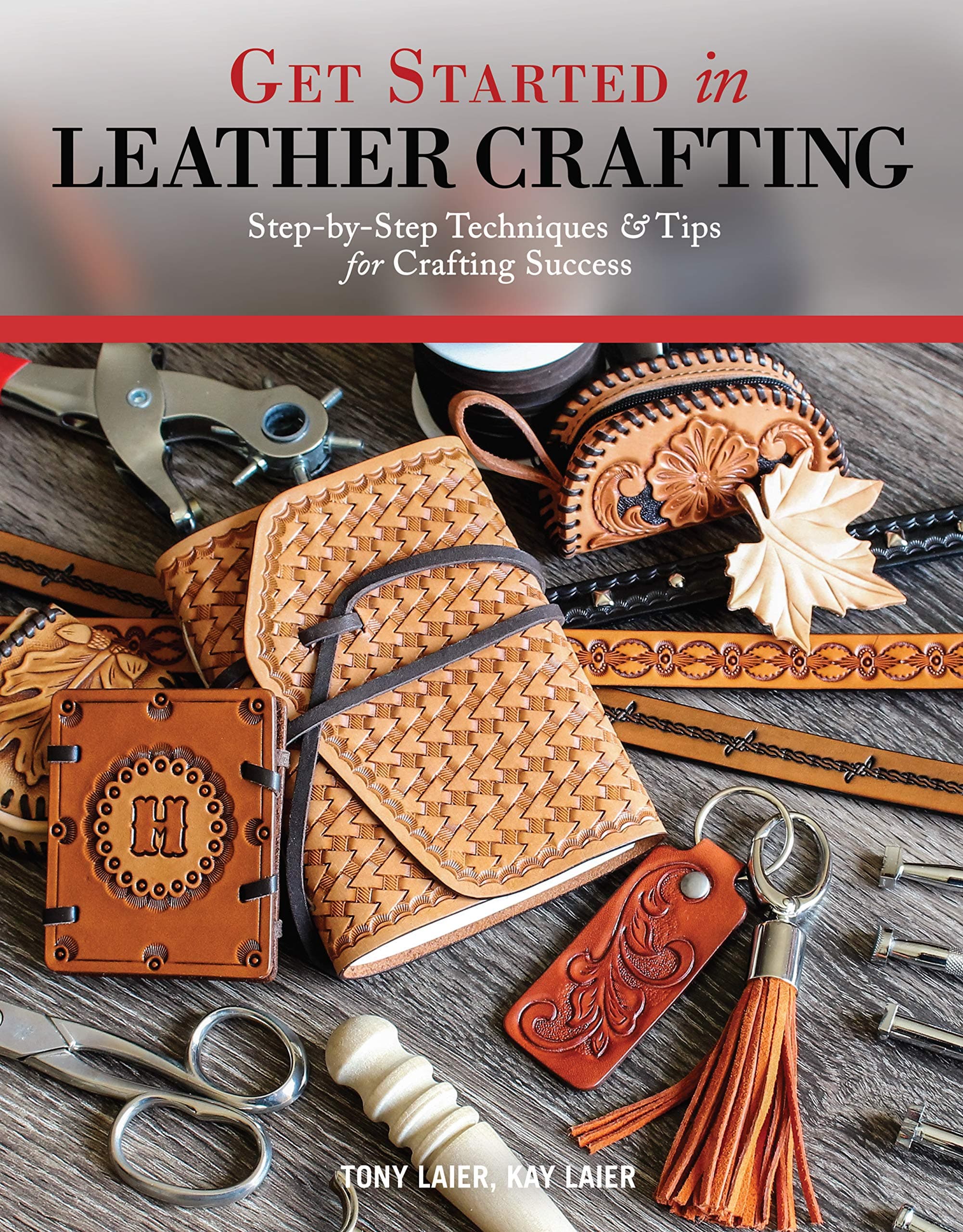 Get Started in Leather Crafting: Step-by-Step Techniques and Tips for Crafting Success (Design Originals) Beginner-Friendly Projects, Basics of Leather Preparation, Tools, Stamps, Embossing, and More