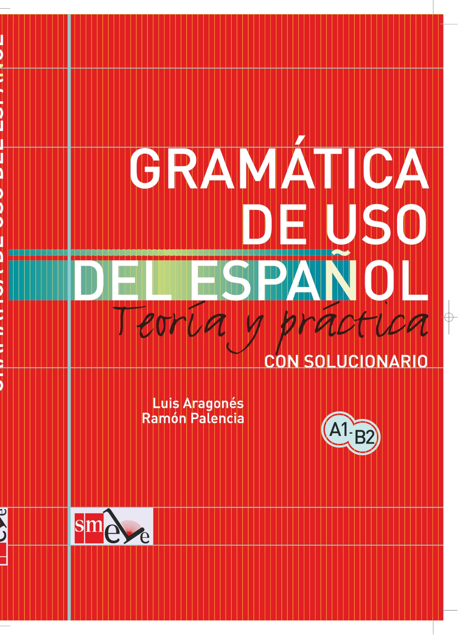 Gramatica de uso del Espanol - Teoria y practica: Gramatica de uso de