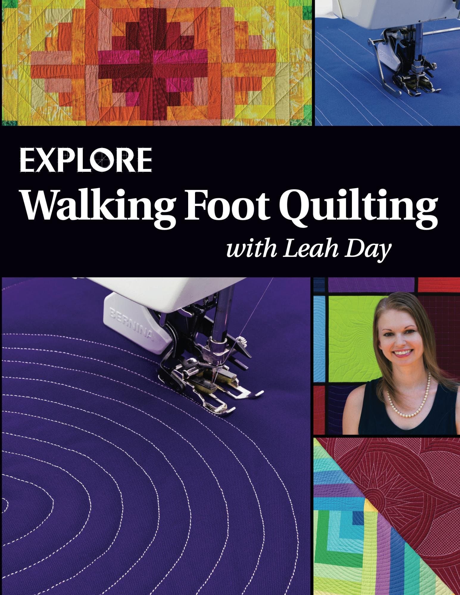 Explore Walking Foot Quilting with Leah Day (Explore Machine Quilting Book 1)