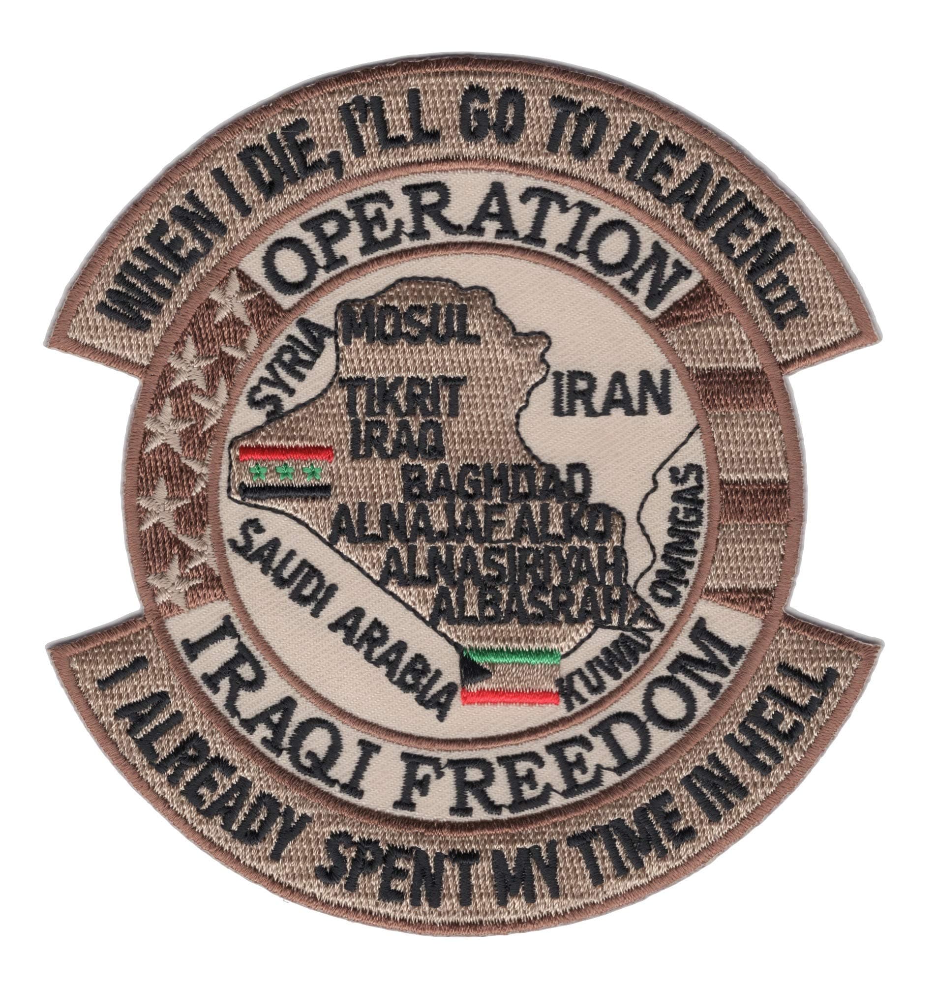 Popular Patch Operation Iraqi Freedom Patch - When I Die I'll Go to Heaven, I Already Spent My Time in Hell - Embroidered, Multicolored, 4.25" x 4.50" - Iron-On or Sew-On, Tribute to Veterans