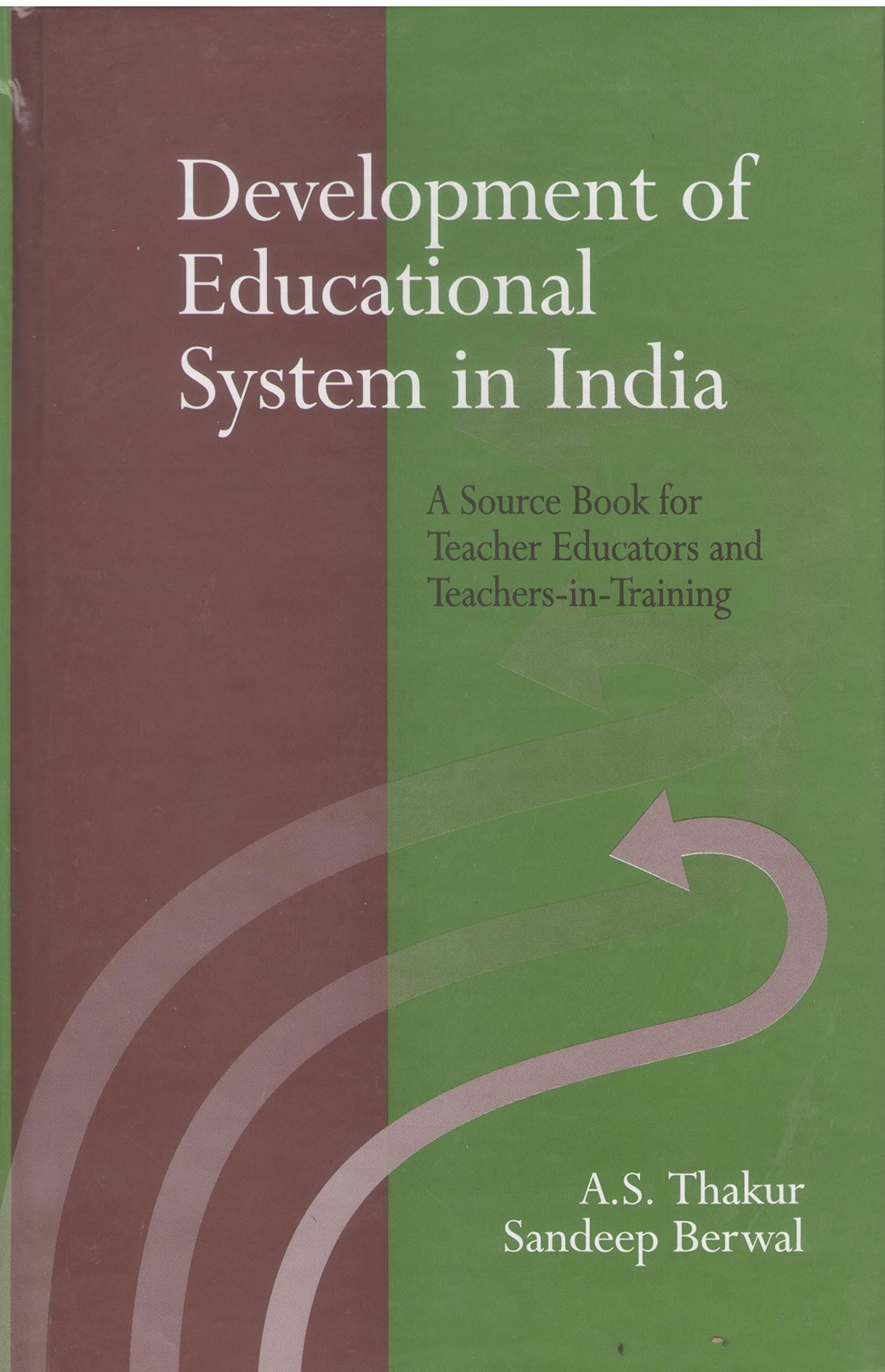 Development Of Educational System In India : A Source Book For Teacher Educators And Teachers-In-Training