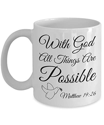 ALL THINGS ARE POSSIBLE COFFEE MUG: Creative Hot Beverage Printed Mugs for Men, Women, Mom and Dad - Cute, Funny, Clever, Unique Specialty Drinkware - Microwave & Dishwasher Safe - Fade Resistant
