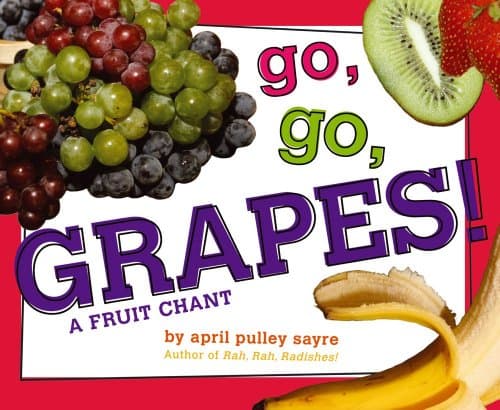 Go, Go, Grapes!: A Fruit Chant (Classic Board Books)